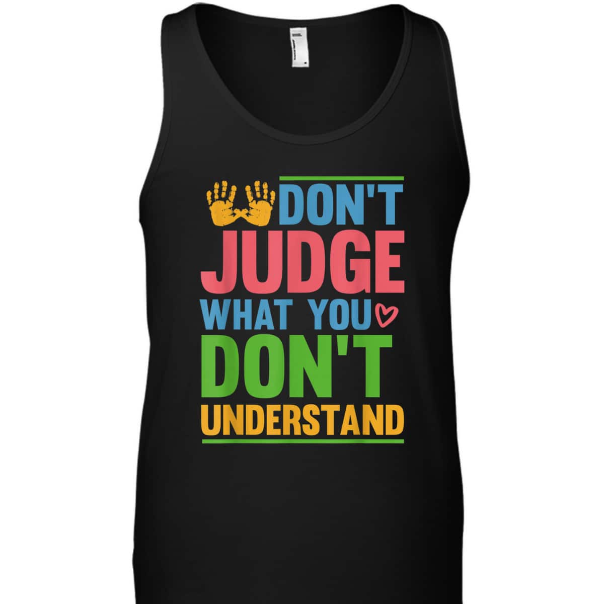 Dont Judge What You Dont Understand Autism Awareness Month T-Shirt Dont Judge What You Dont Understand Autism Awareness Month T-Shirt