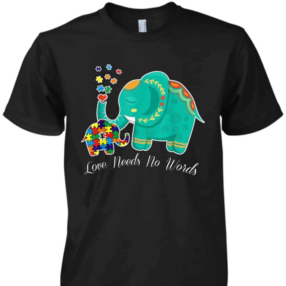 Puzzle Elephant Love Needs No Words - Autism Mom Dad Teacher T-Shirt Puzzle Elephant Love Needs No Words - Autism Mom Dad Teacher T-Shirt