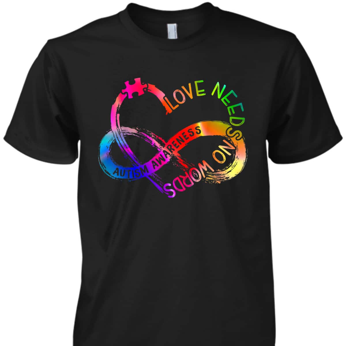 Infinity Heart Love Autism Awareness Needs No Words Tie Dye T-Shirt Infinity Heart Love Autism Awareness Needs No Words Tie Dye T-Shirt
