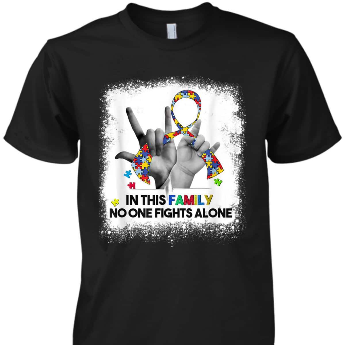 In This Family No One Fights Autism Alone Autism Awareness T-Shirt In This Family No One Fights Autism Alone Autism Awareness T-Shirt
