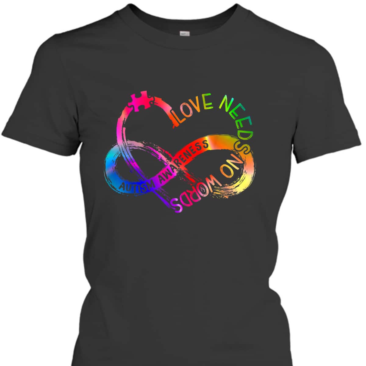 Infinity Heart Love Autism Awareness Needs No Words Tie Dye T-Shirt