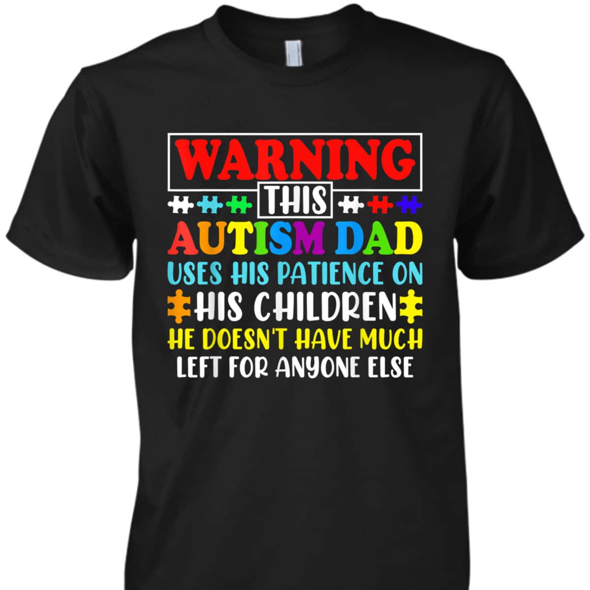 Autism Awareness Warning This Autism Dad T-Shirt