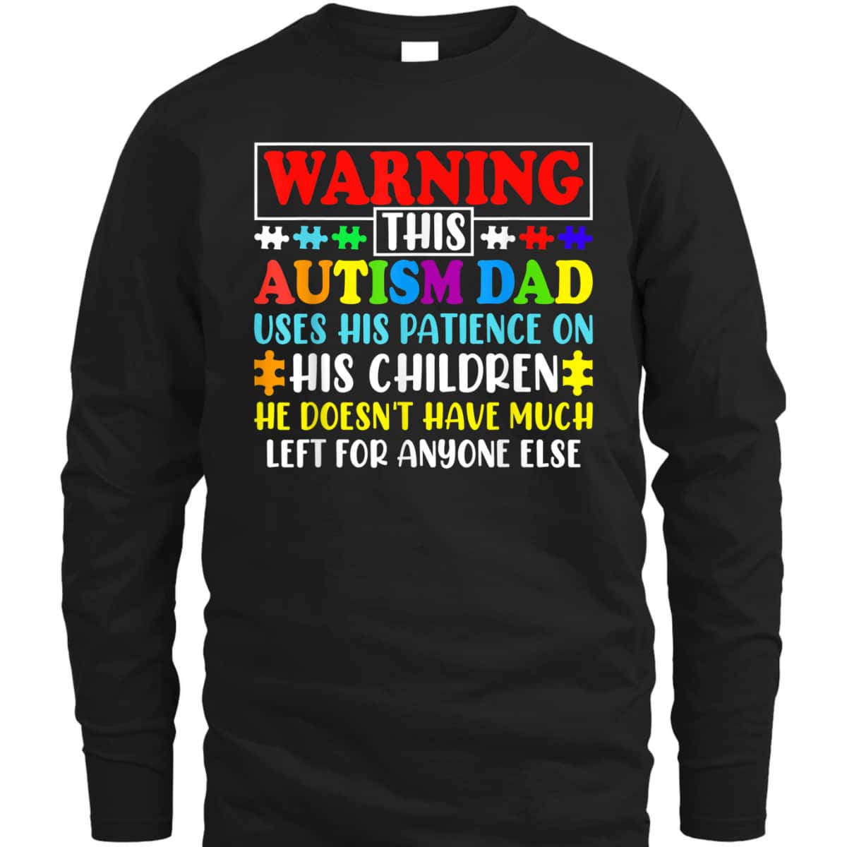 Autism Awareness Warning This Autism Dad T-Shirt Autism Awareness Warning This Autism Dad T-Shirt