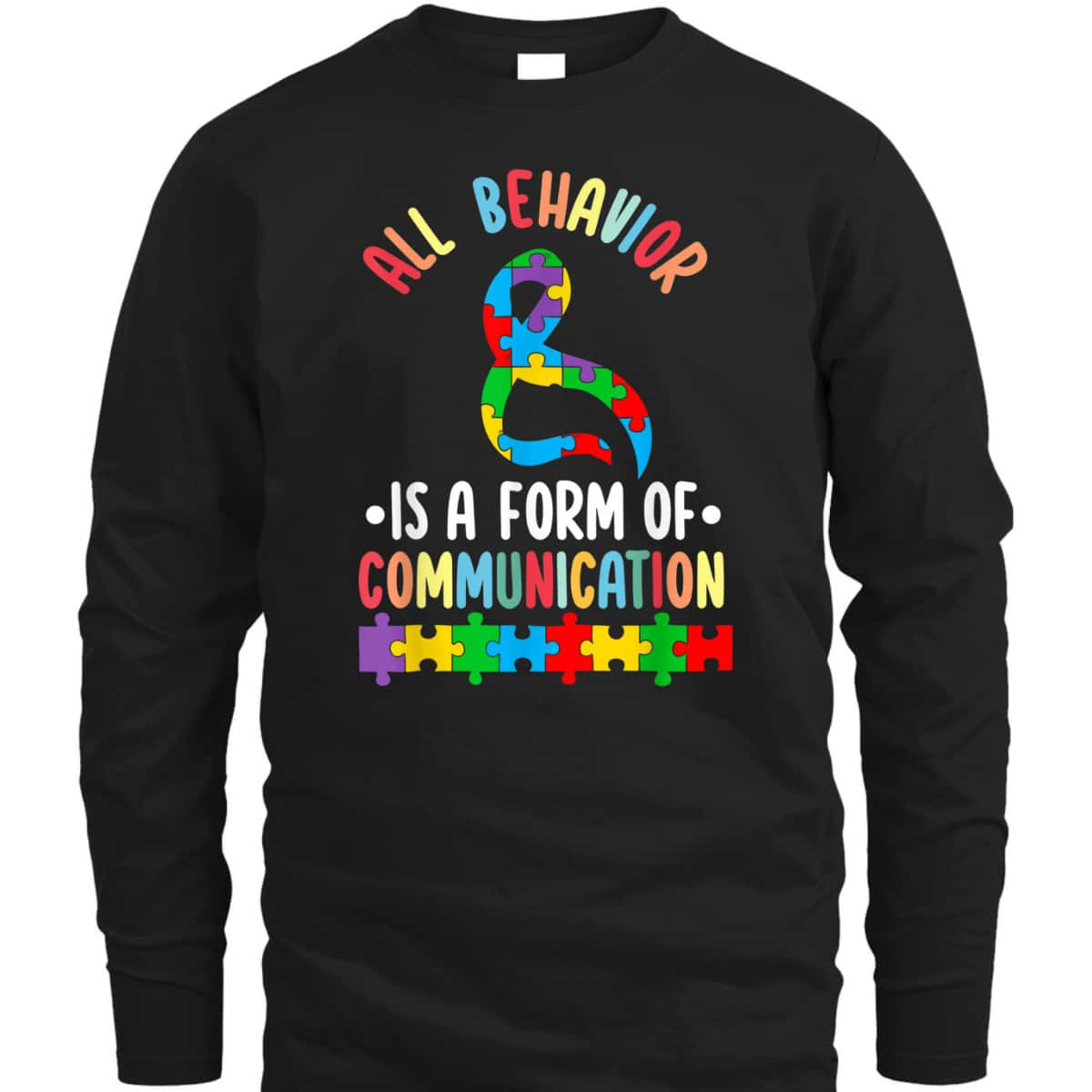Behavior Is A Form Of Communication ADHD Autism Month Ribbon T-Shirt Behavior Is A Form Of Communication ADHD Autism Month Ribbon T-Shirt