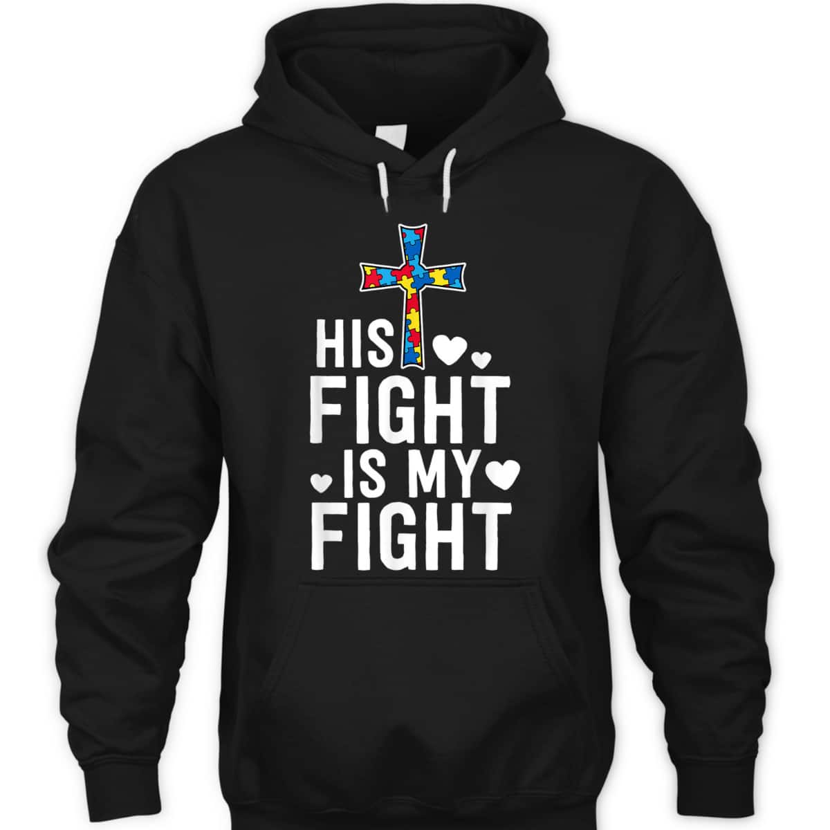 His Fight Is My Fight Christian Faith Autism Awareness Mom T-Shirt