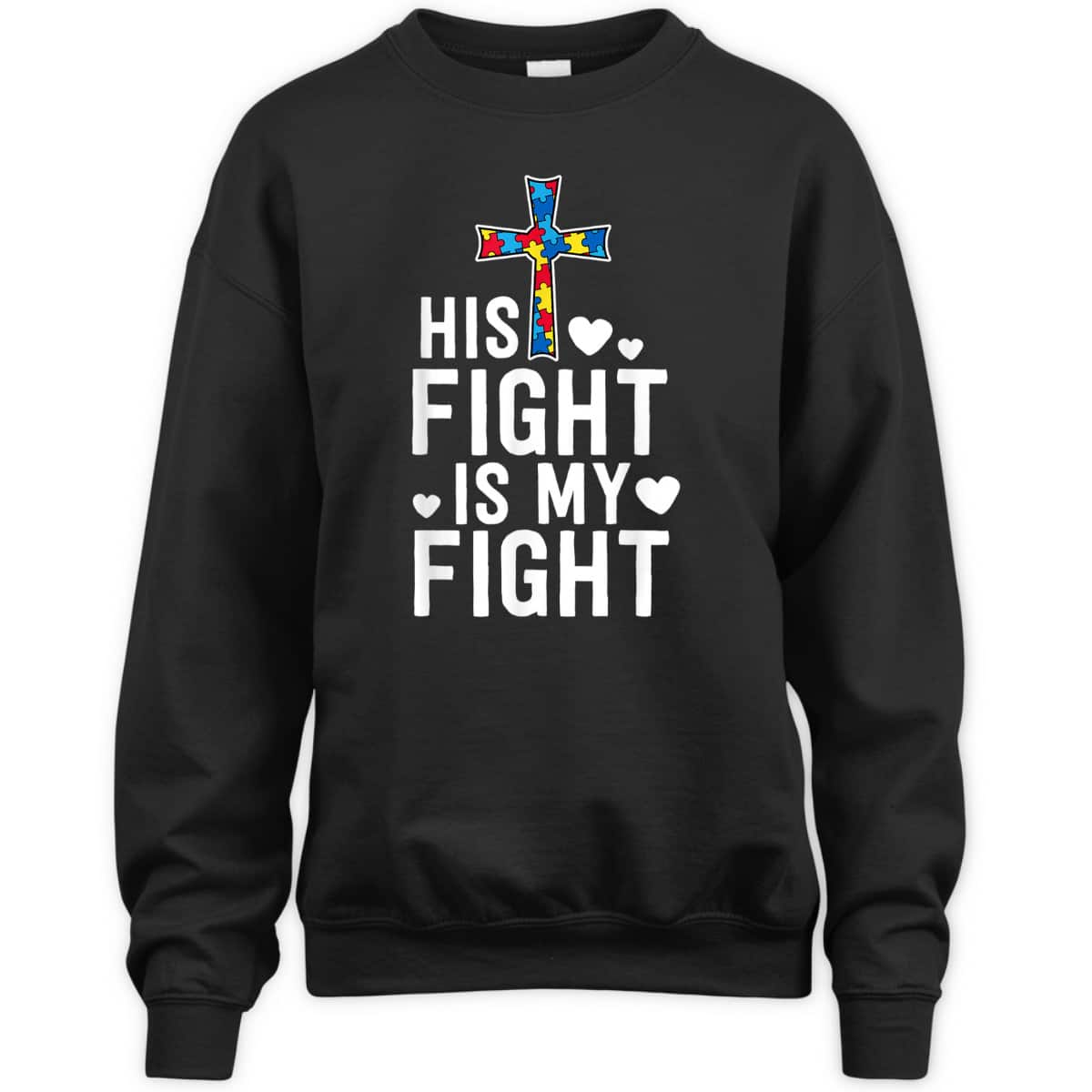 His Fight Is My Fight Christian Faith Autism Awareness Mom T-Shirt