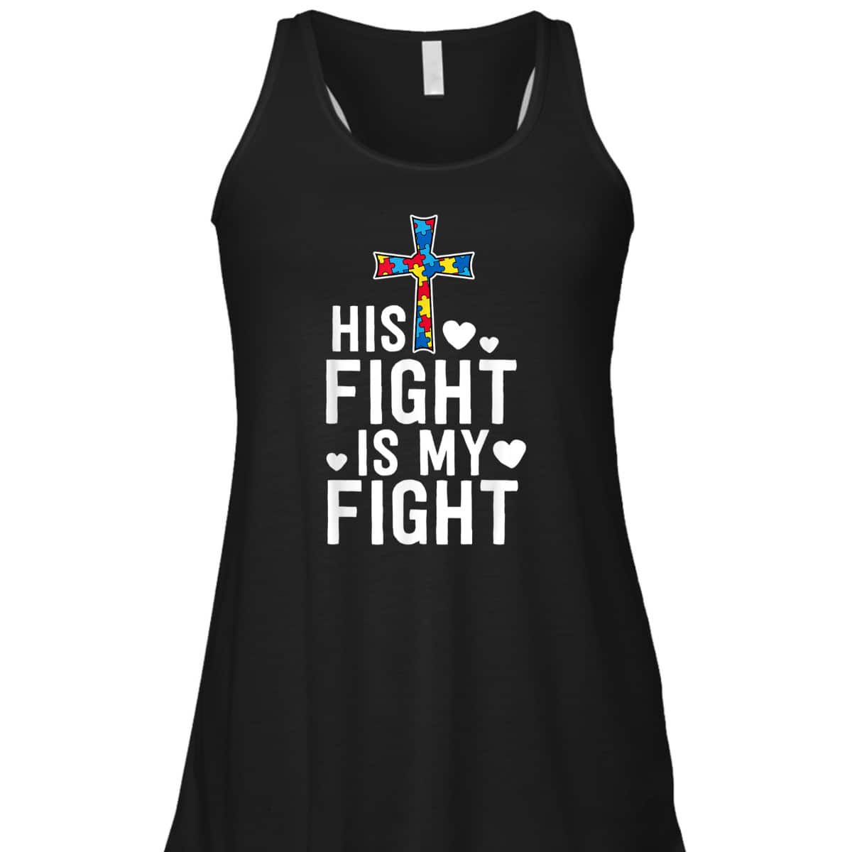 His Fight Is My Fight Christian Faith Autism Awareness Mom T-Shirt His Fight Is My Fight Christian Faith Autism Awareness Mom T-Shirt