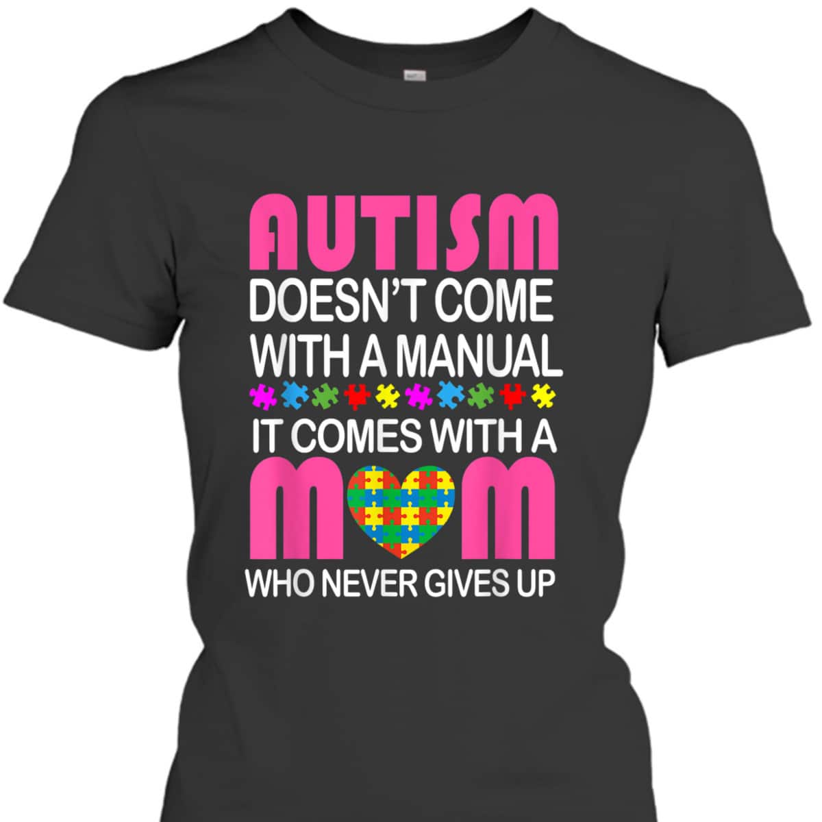 Autism Doesn't Come With A Manual It Comes With A Mom T-Shirt