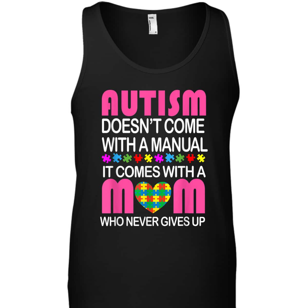 Autism Doesn't Come With A Manual It Comes With A Mom T-Shirt