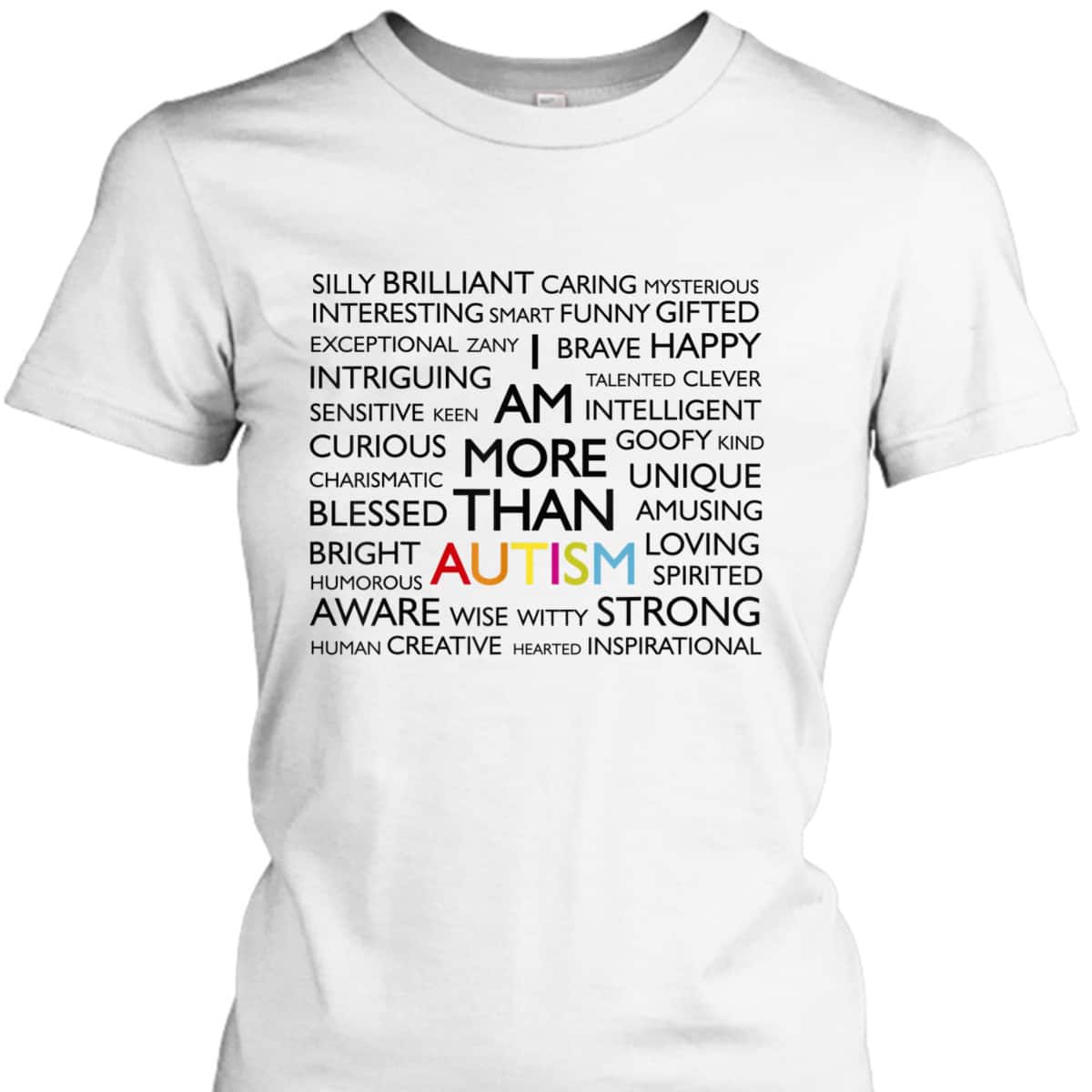 Autism Awareness I Am More Than Autism T-Shirt