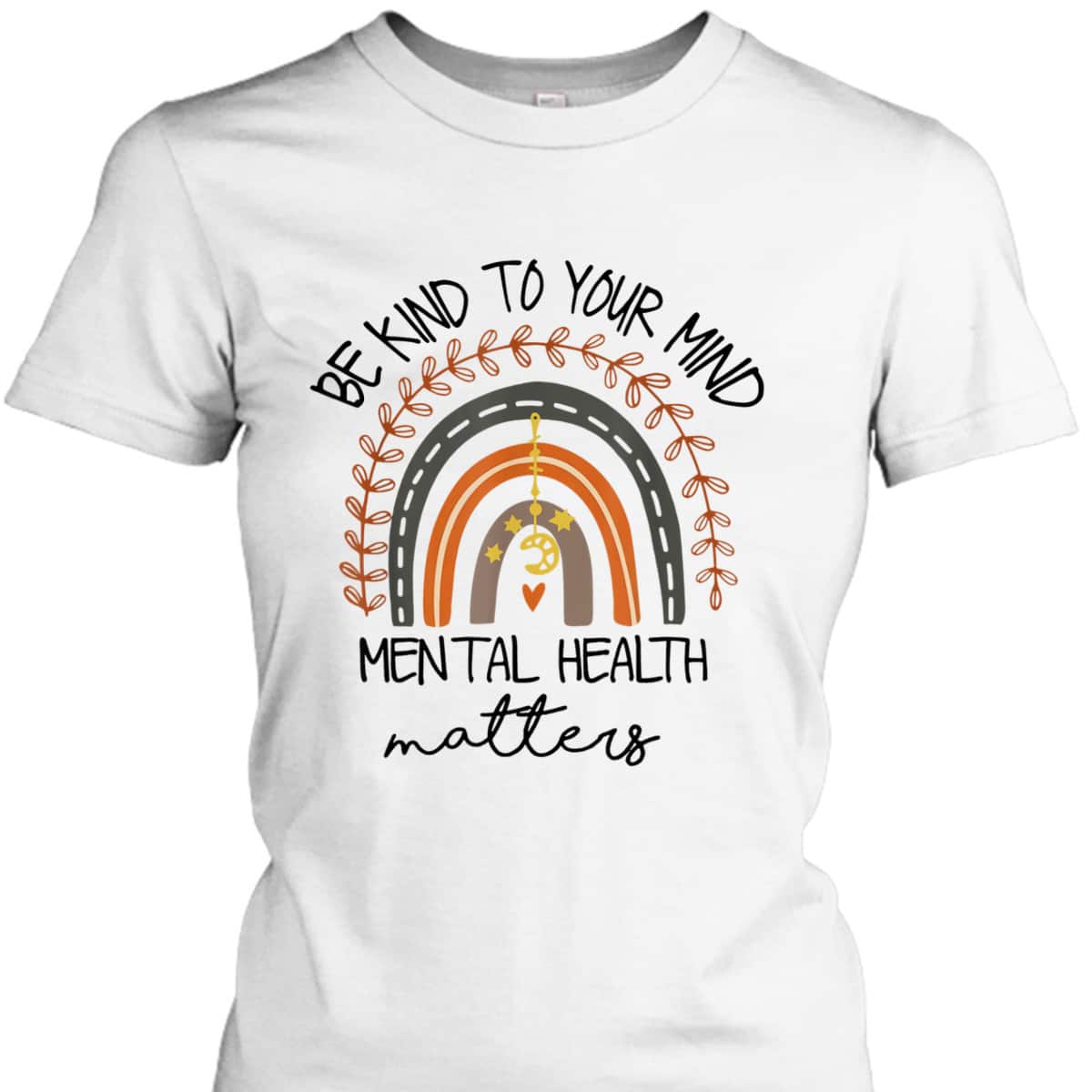 Be Kind To Your Mind Mental Health Matters Autism Awareness T-Shirt Be Kind To Your Mind Mental Health Matters Autism Awareness T-Shirt