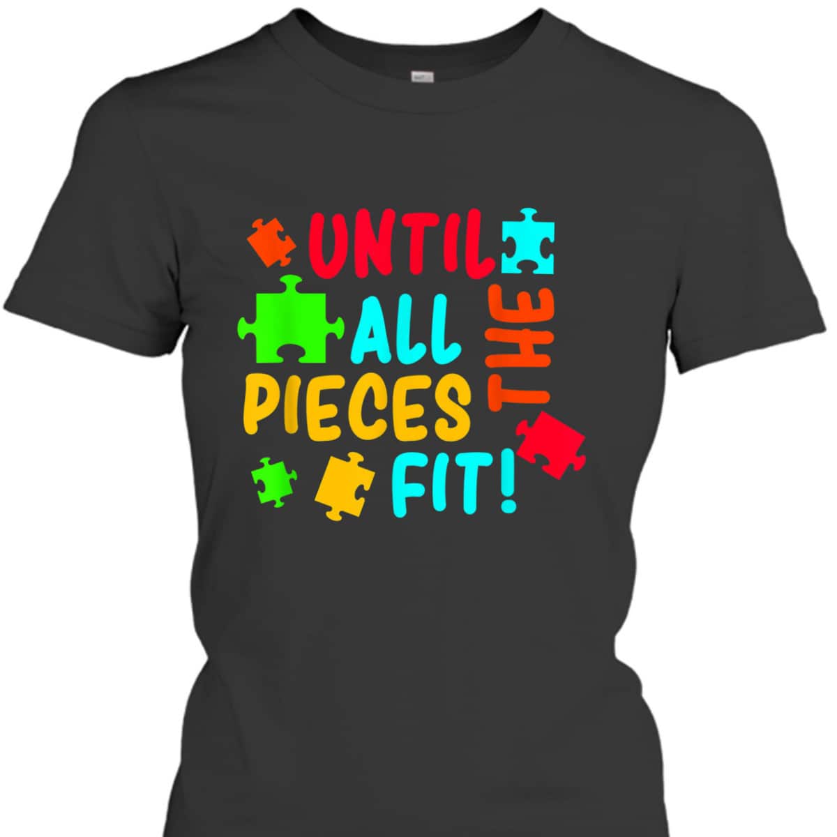 All Pieces Fit Autism Awareness Autistic Autism Moms Gift T-Shirt All Pieces Fit Autism Awareness Autistic Autism Moms Gift T-Shirt