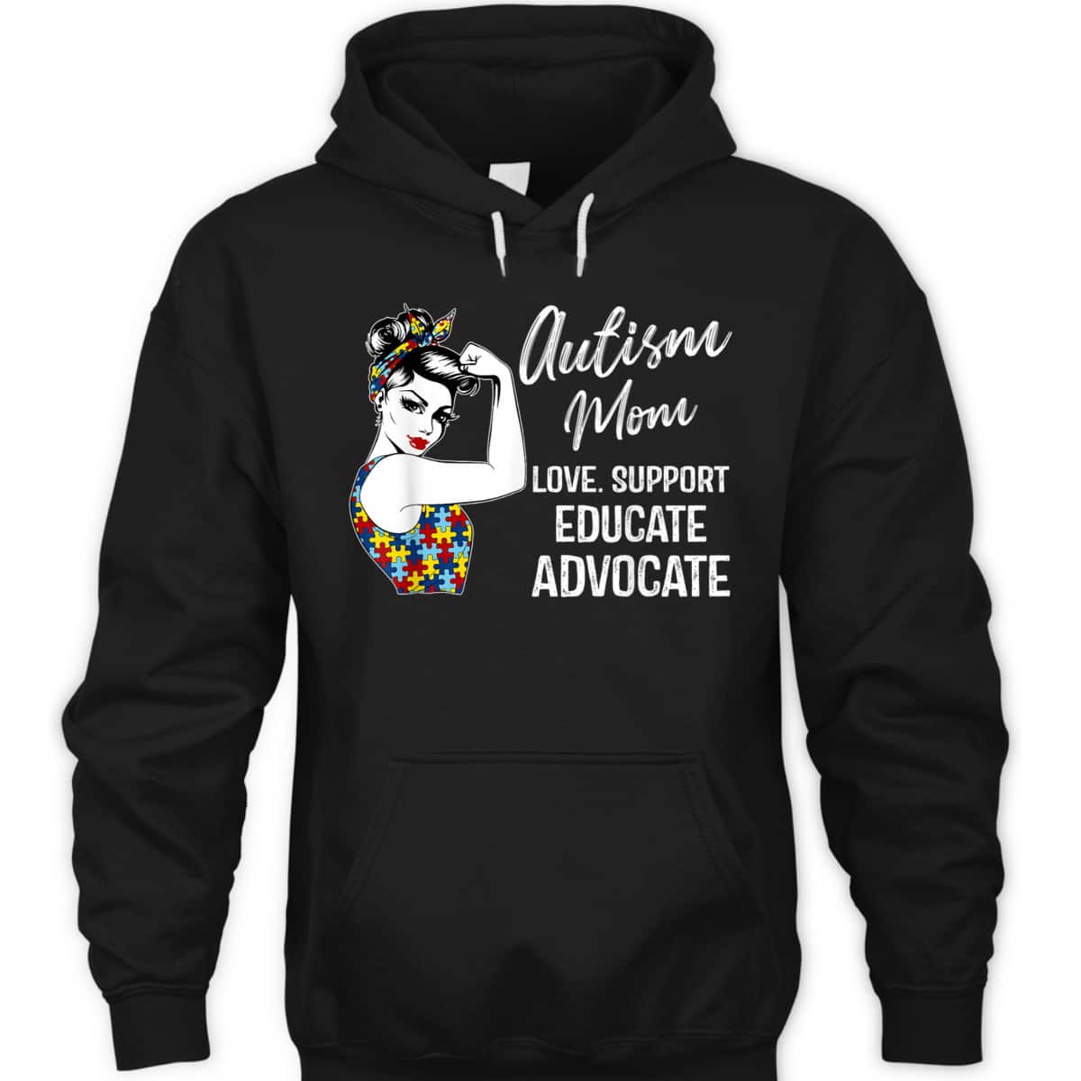 Autism Awareness Mom Love Support Educate Advocate Gifts T-Shirt