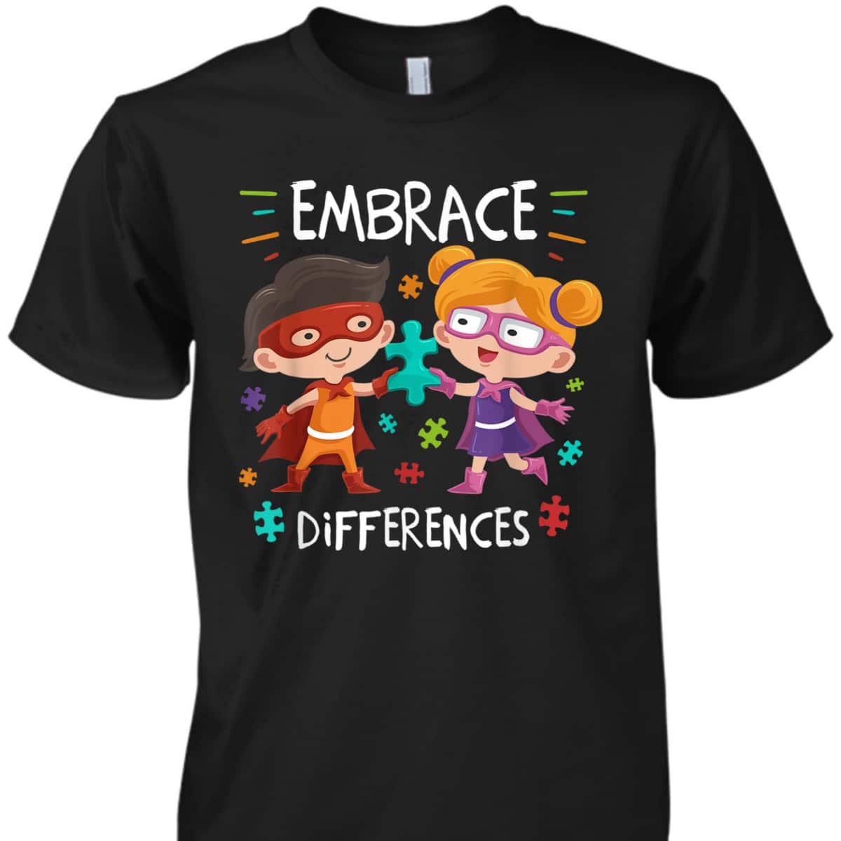 Autism Awareness Superheroes Embrace Differences Gift T-Shirt Autism Awareness Superheroes Embrace Differences Gift T-Shirt