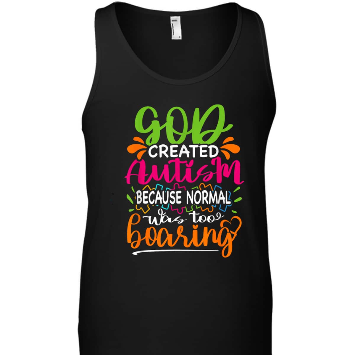 God Created Autism Because Normal Was Too Boring - Autistic T-Shirt God Created Autism Because Normal Was Too Boring - Autistic T-Shirt