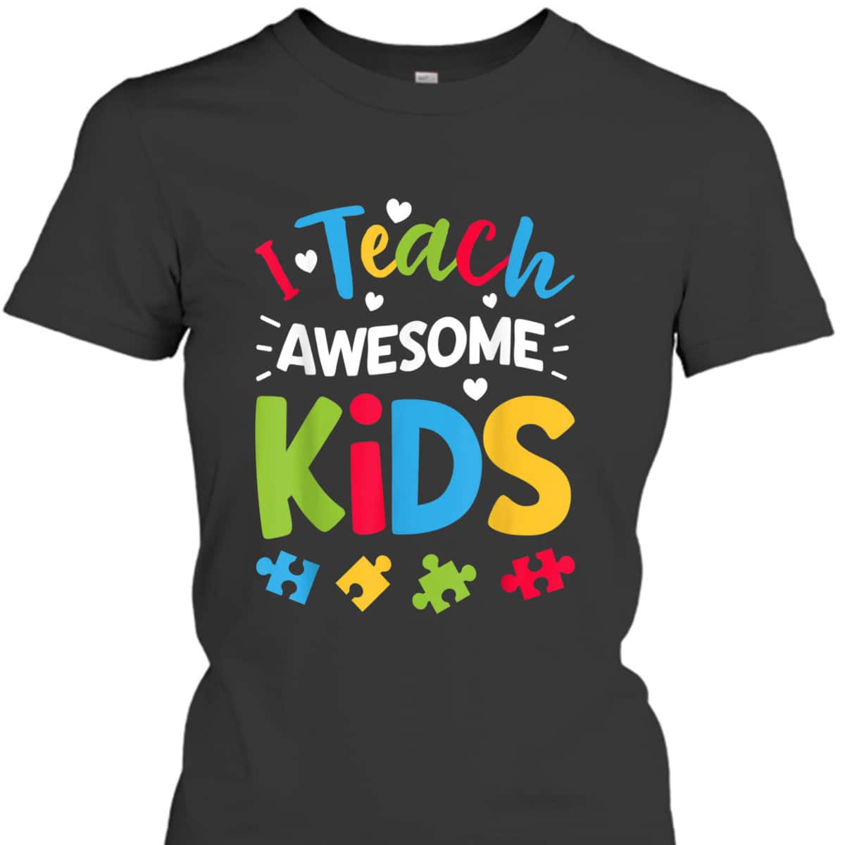 I Teach Awesome Kids Autism Awareness Women Teacher T-Shirt