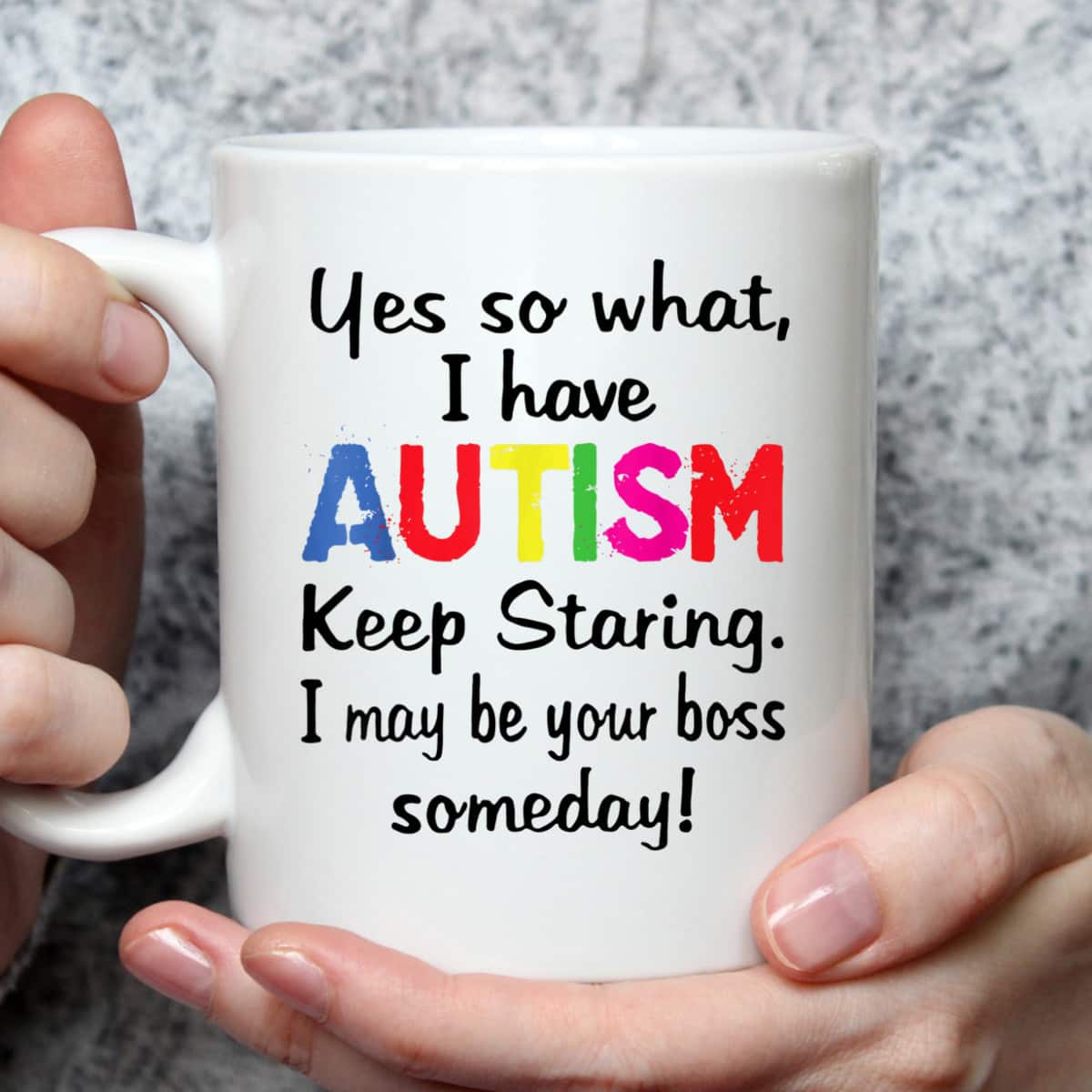 Yes I Have Autism Keep Staring I May Be Your Boss Someday T-Shirt Yes I Have Autism Keep Staring I May Be Your Boss Someday T-Shirt