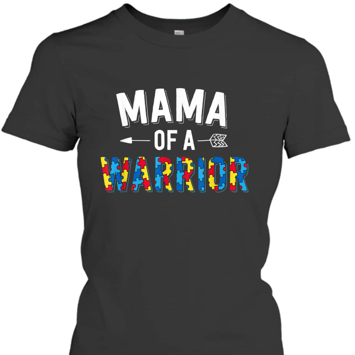 Mama Of A Warrior Family Mom World Autism Awareness Day T-Shirt Mama Of A Warrior Family Mom World Autism Awareness Day T-Shirt