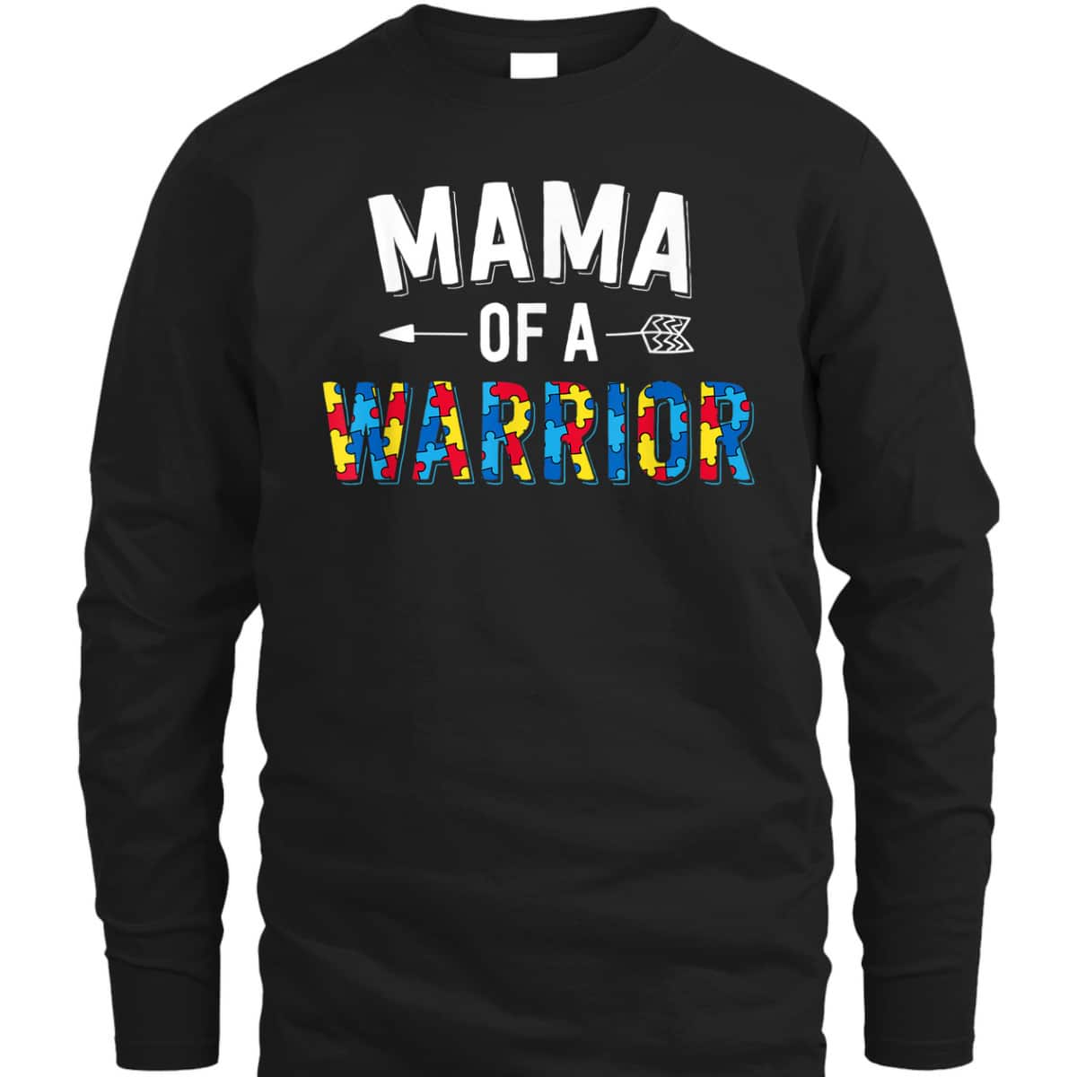 Mama Of A Warrior Family Mom World Autism Awareness Day T-Shirt Mama Of A Warrior Family Mom World Autism Awareness Day T-Shirt