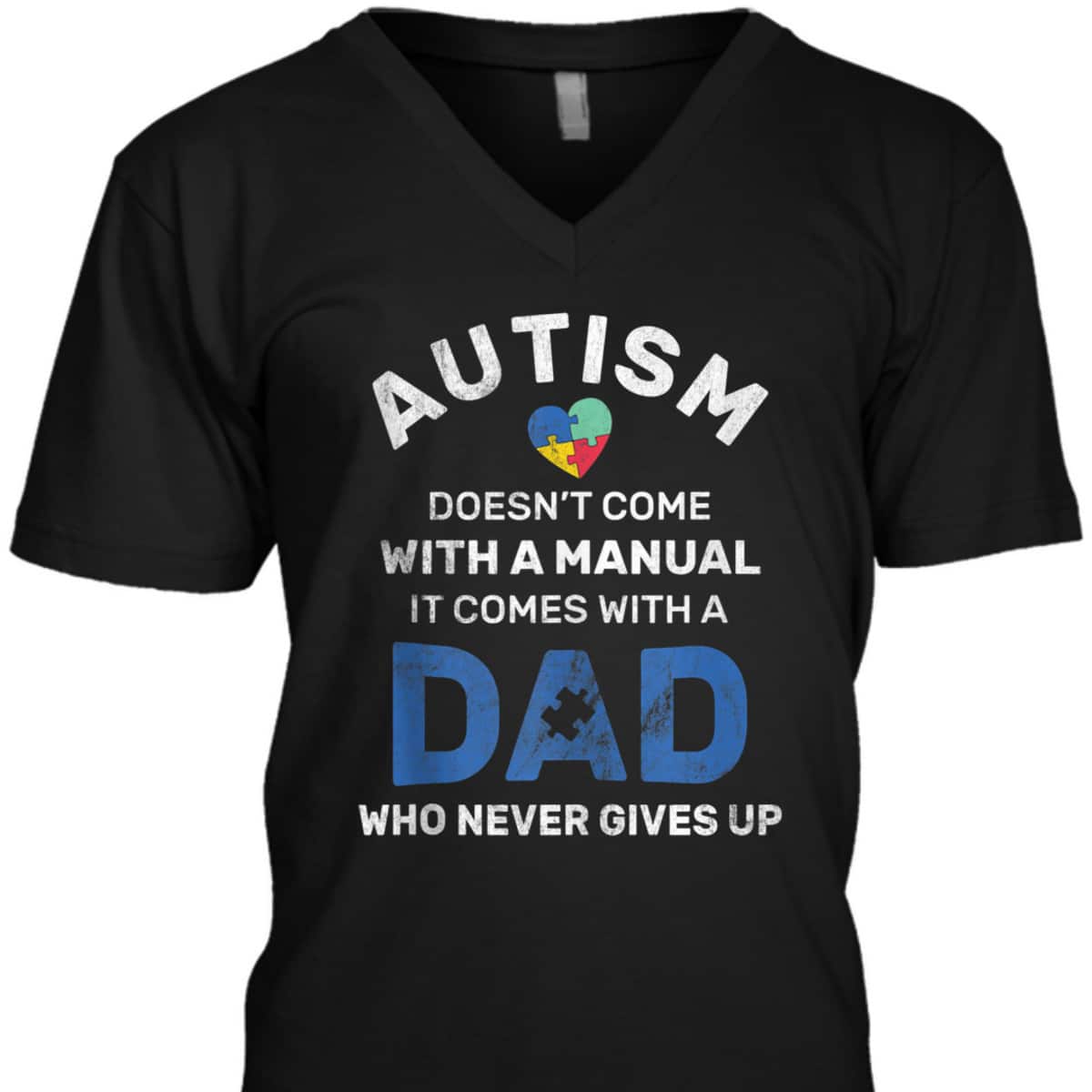 Autism Dad Never Gives Up Autism Awareness Autistic Spectrum T-Shirt
