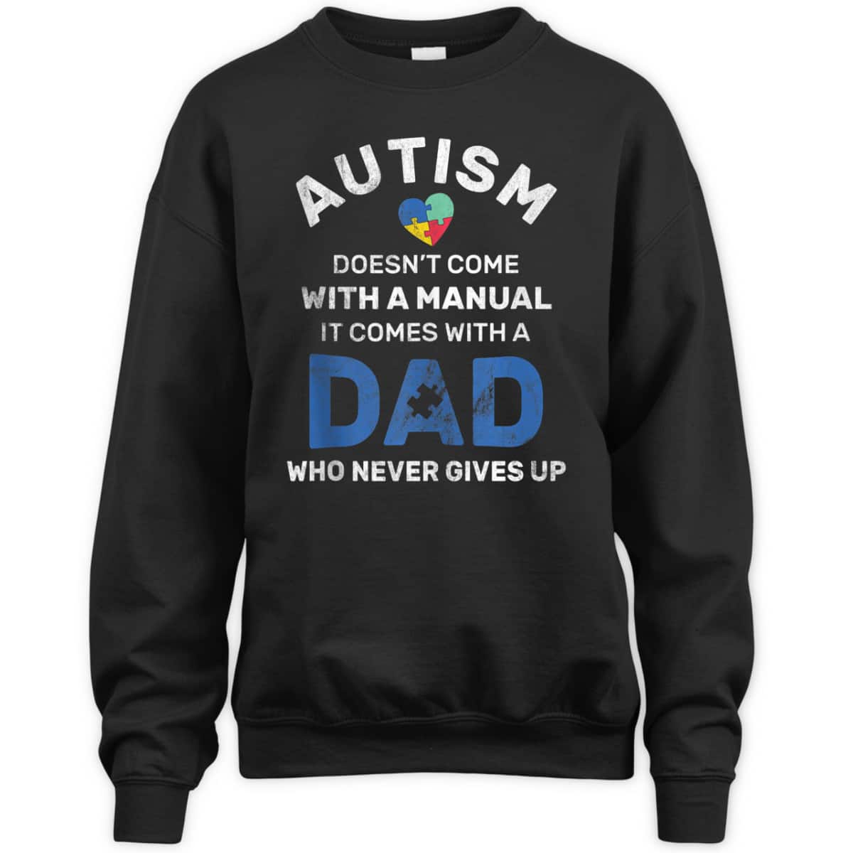Autism Dad Never Gives Up Autism Awareness Autistic Spectrum T-Shirt