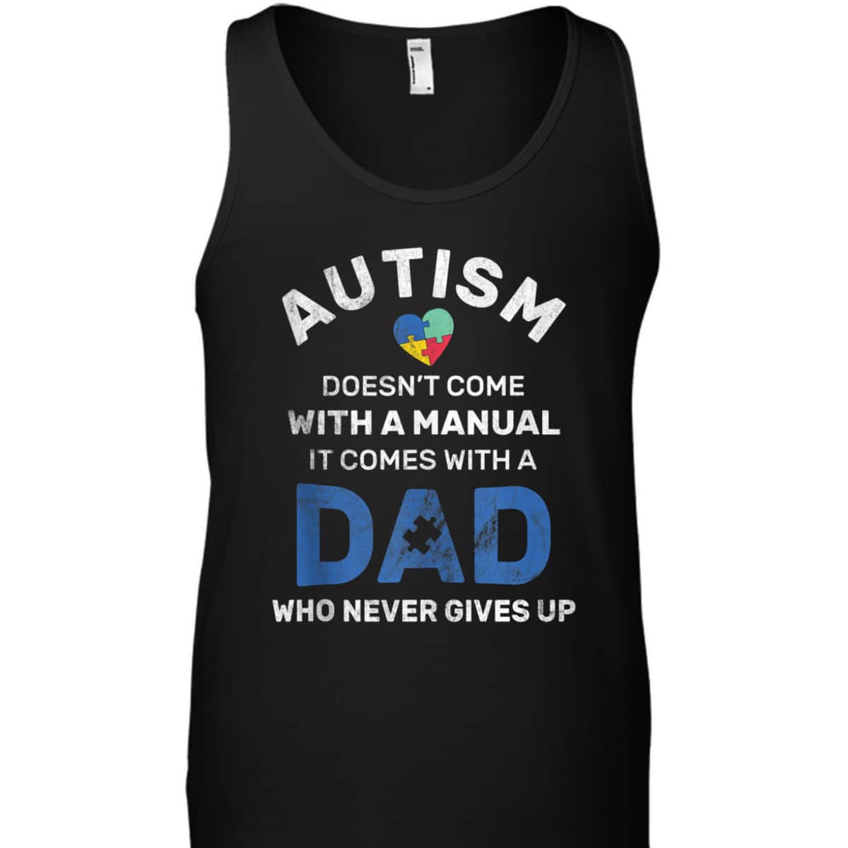Autism Dad Never Gives Up Autism Awareness Autistic Spectrum T-Shirt