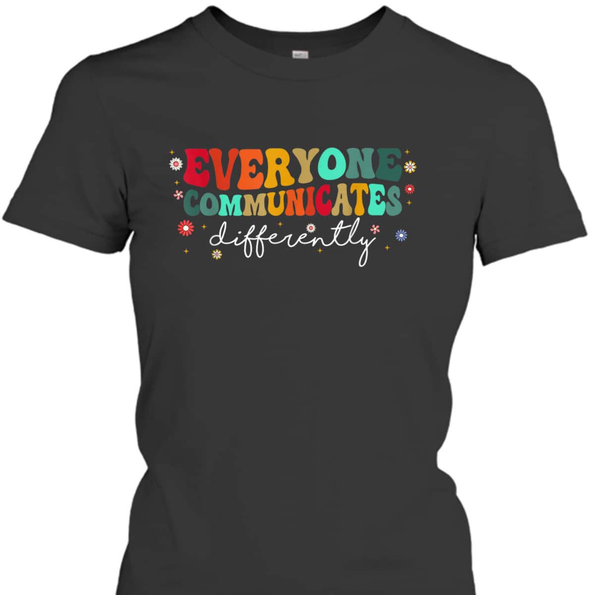 Support Autism Awareness Everyone Communicate Differently T-Shirt