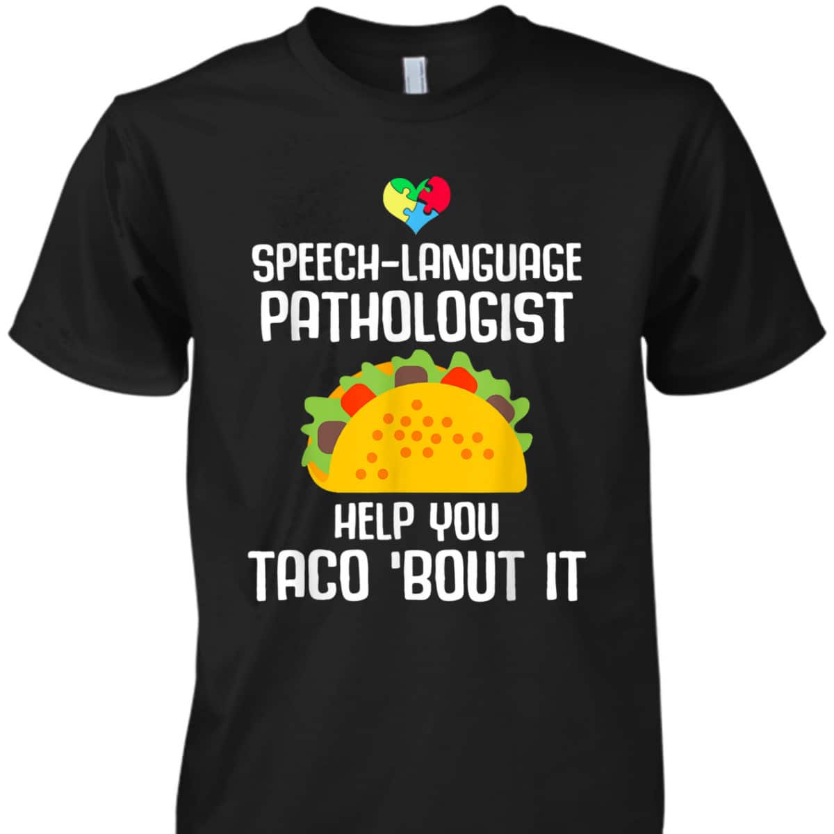 Speech Pathology Therapy Taco Autism Awareness Month T-Shirt Speech Pathology Therapy Taco Autism Awareness Month T-Shirt