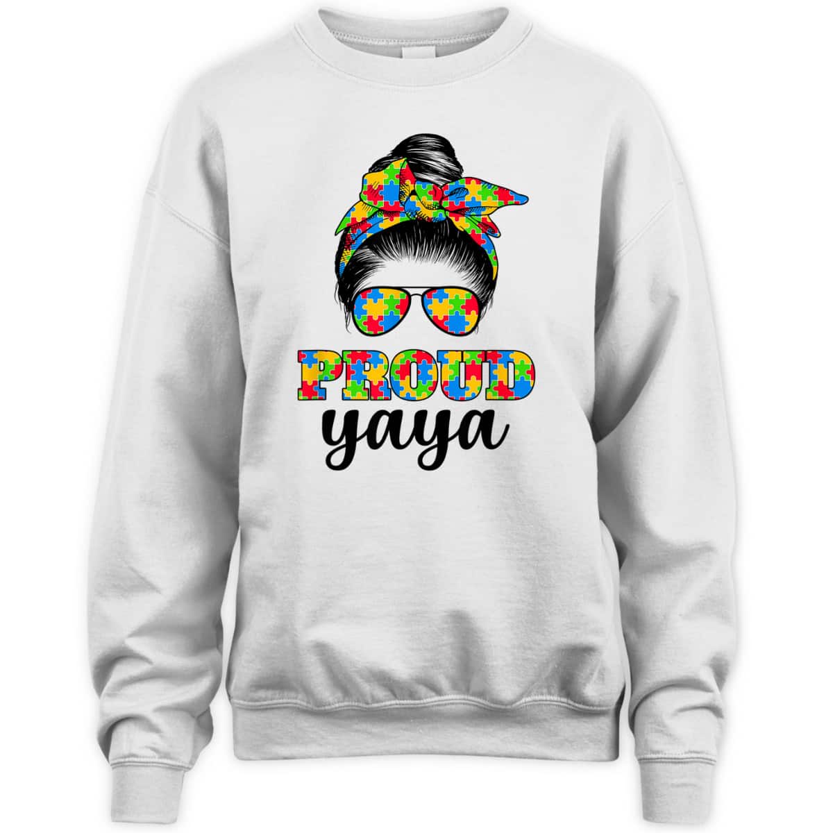 Proud Yaya Messy Bun Autism, Autism Awareness, Mother's Day T-Shirt Proud Yaya Messy Bun Autism, Autism Awareness, Mother's Day T-Shirt