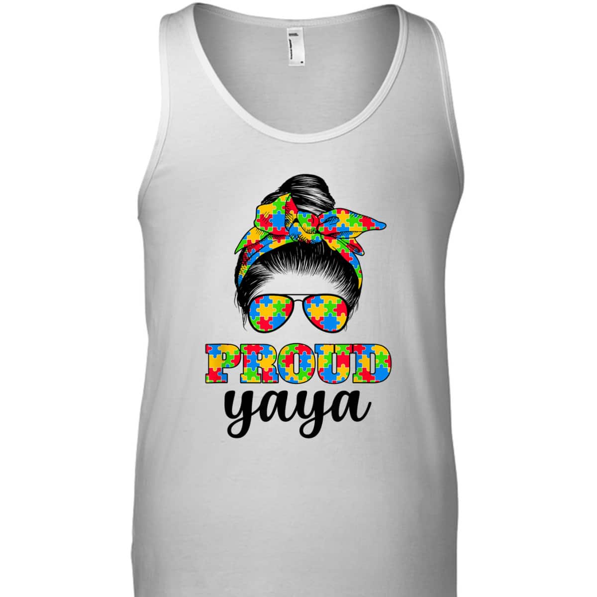 Proud Yaya Messy Bun Autism, Autism Awareness, Mother's Day T-Shirt
