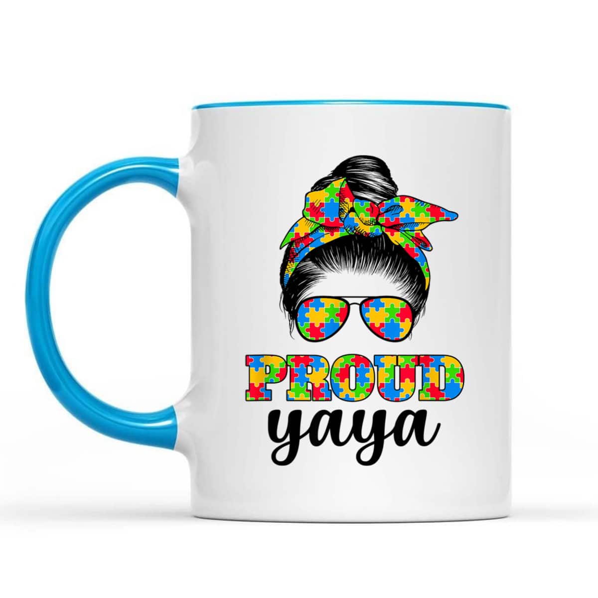 Proud Yaya Messy Bun Autism, Autism Awareness, Mother's Day T-Shirt Proud Yaya Messy Bun Autism, Autism Awareness, Mother's Day T-Shirt