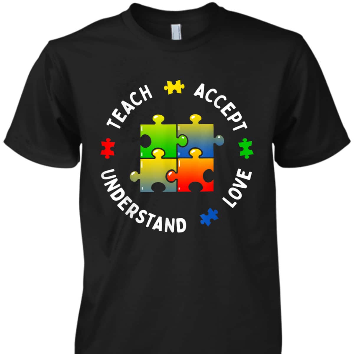 Autism Awareness Teacher Teach Accept Understand Love T-Shirt