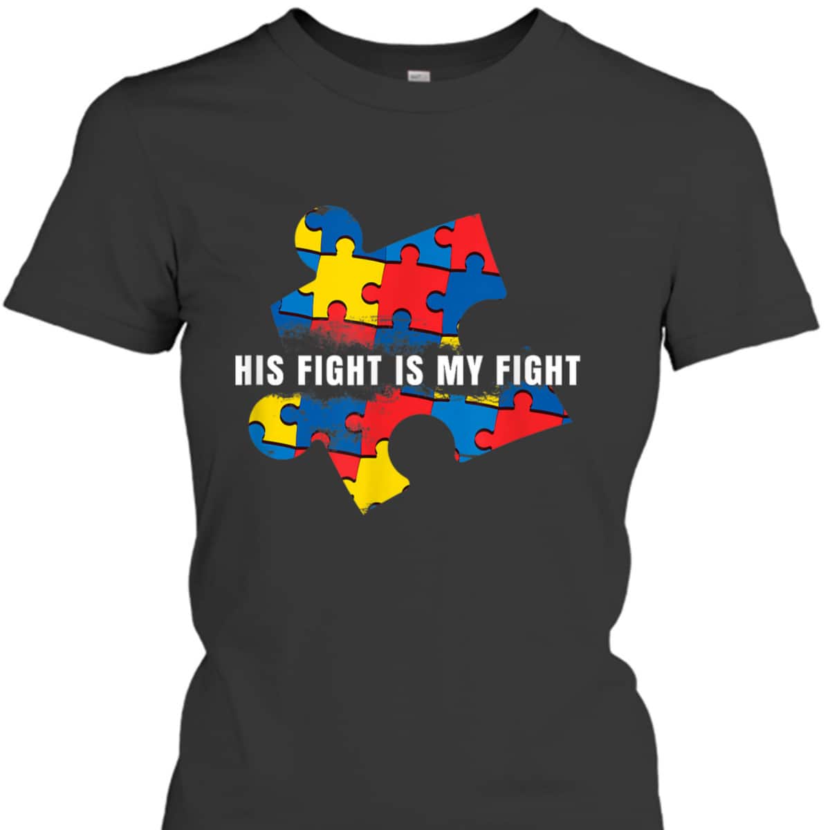 AUTISM AWARENESS MOM - His Fight Is My Fight T-Shirt