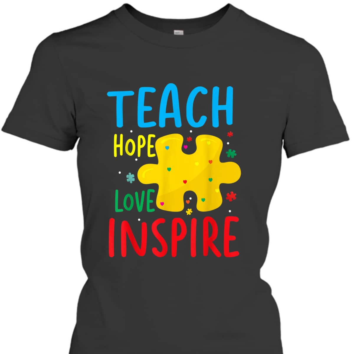Teach Hope Love Inspire Teacher Classroom T-Shirt Teach Hope Love Inspire Teacher Classroom T-Shirt