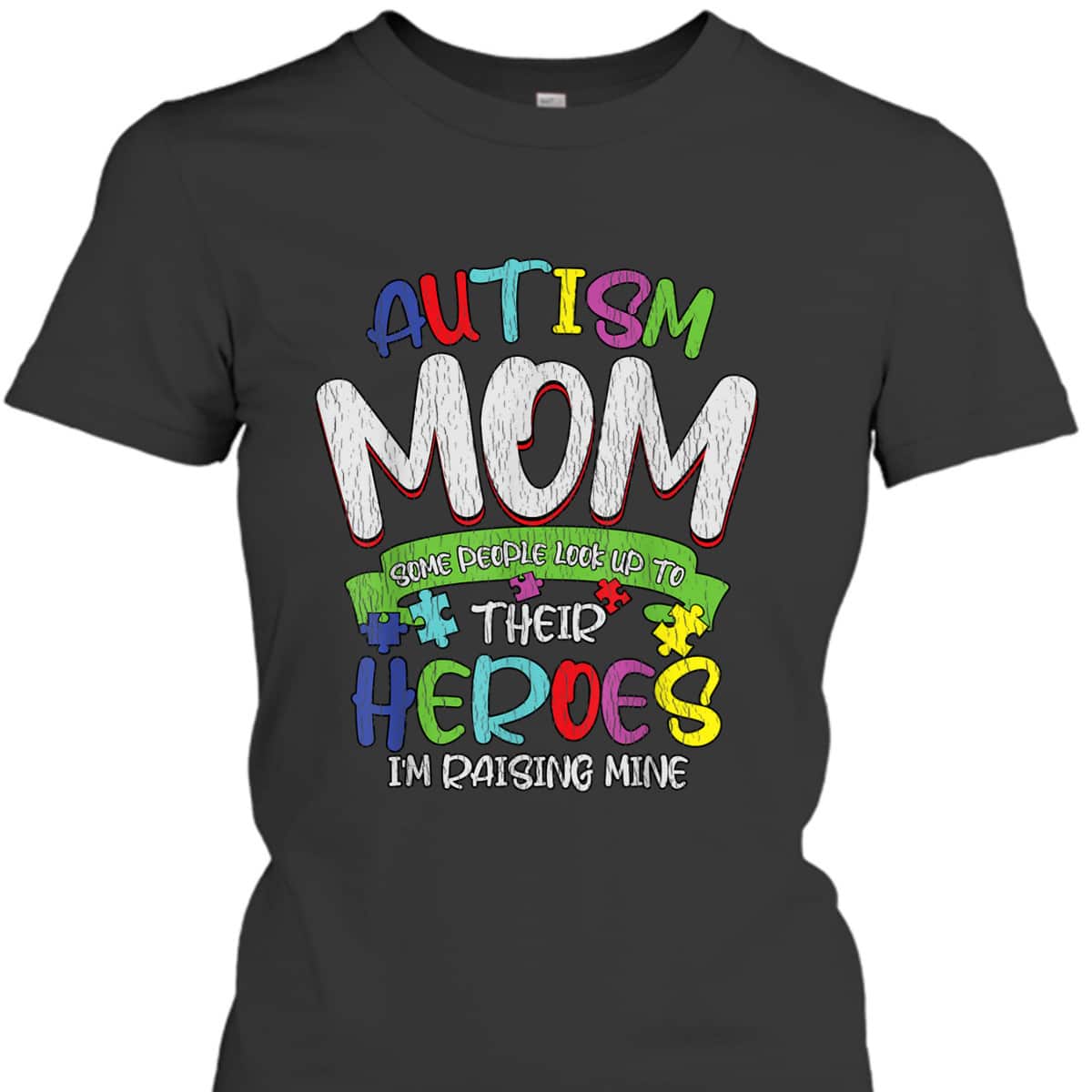 Autism Mom Mother Heroes Autistic Kids Autism Awareness T-Shirt Autism Mom Mother Heroes Autistic Kids Autism Awareness T-Shirt