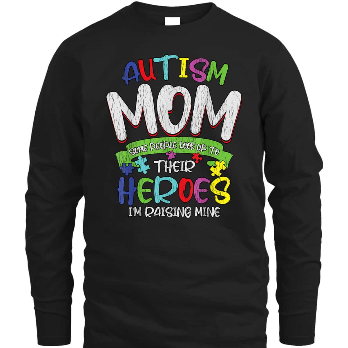 Autism Mom Mother Heroes Autistic Kids Autism Awareness T-Shirt Autism Mom Mother Heroes Autistic Kids Autism Awareness T-Shirt