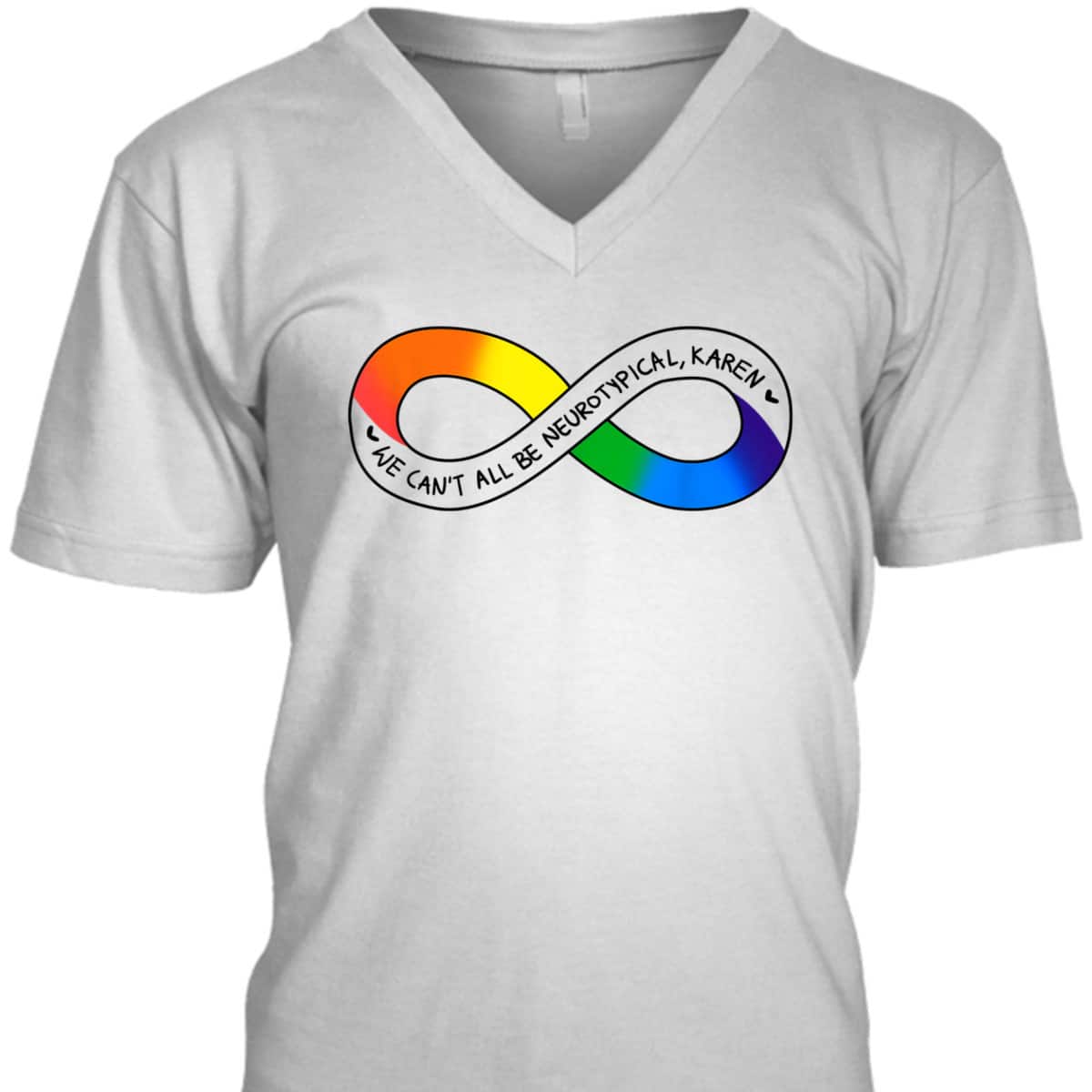 We Can't All Be Neurotypical Karen Autism Awareness Month T-Shirt We Can't All Be Neurotypical Karen Autism Awareness Month T-Shirt