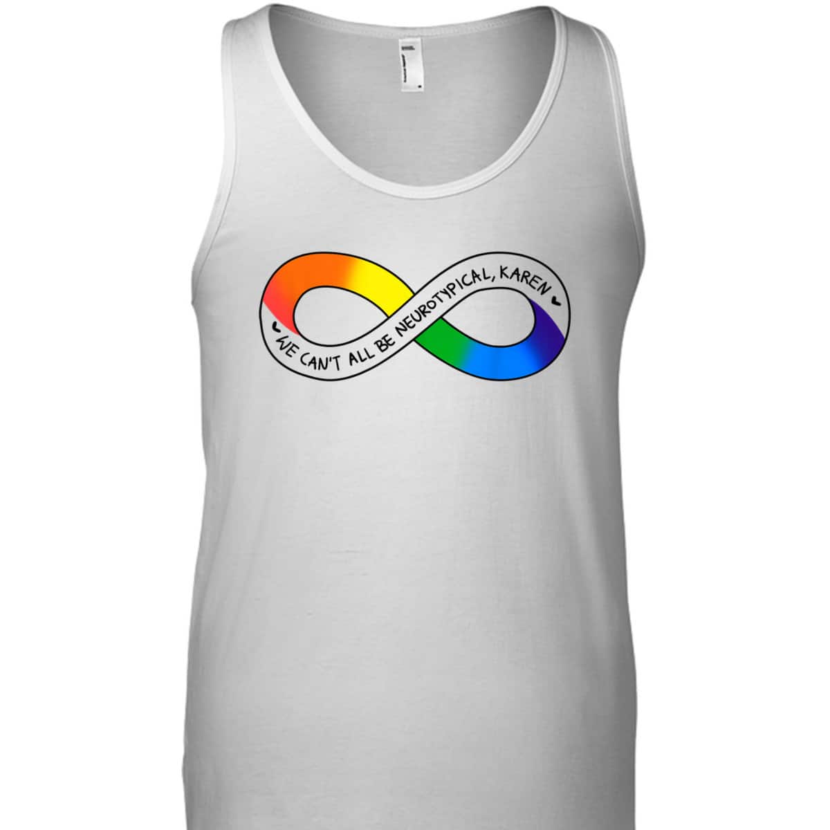 We Can't All Be Neurotypical Karen Autism Awareness Month T-Shirt We Can't All Be Neurotypical Karen Autism Awareness Month T-Shirt