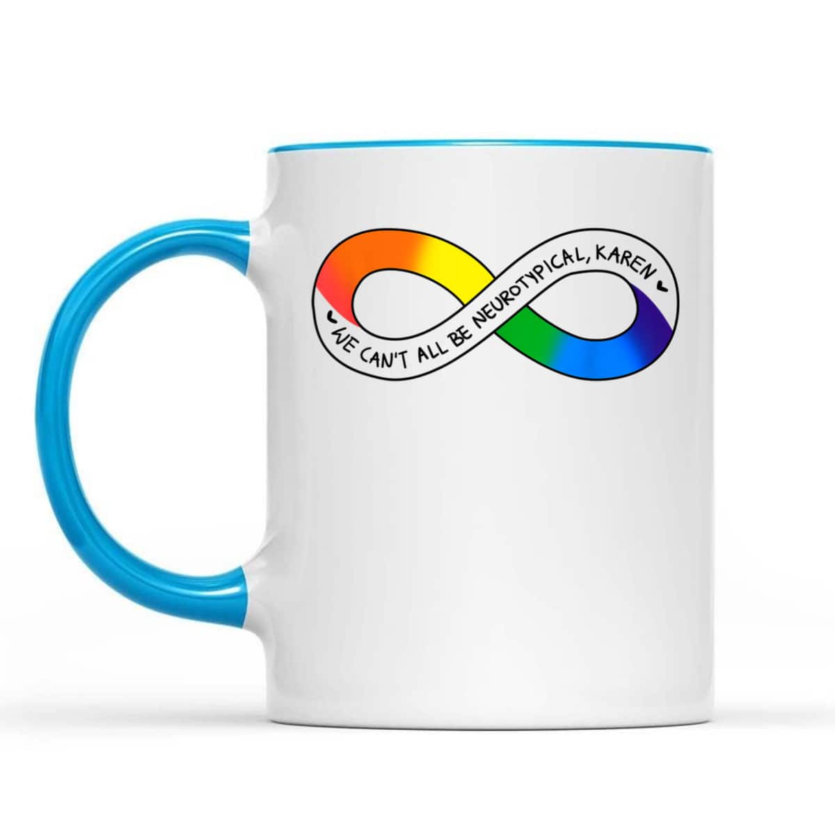 We Can't All Be Neurotypical Karen Autism Awareness Month T-Shirt We Can't All Be Neurotypical Karen Autism Awareness Month T-Shirt