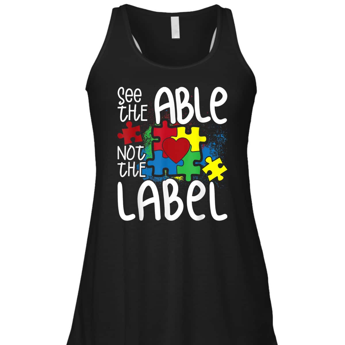 See The Able Not The Label Autistic Puzzle Autism Awareness T-Shirt See The Able Not The Label Autistic Puzzle Autism Awareness T-Shirt