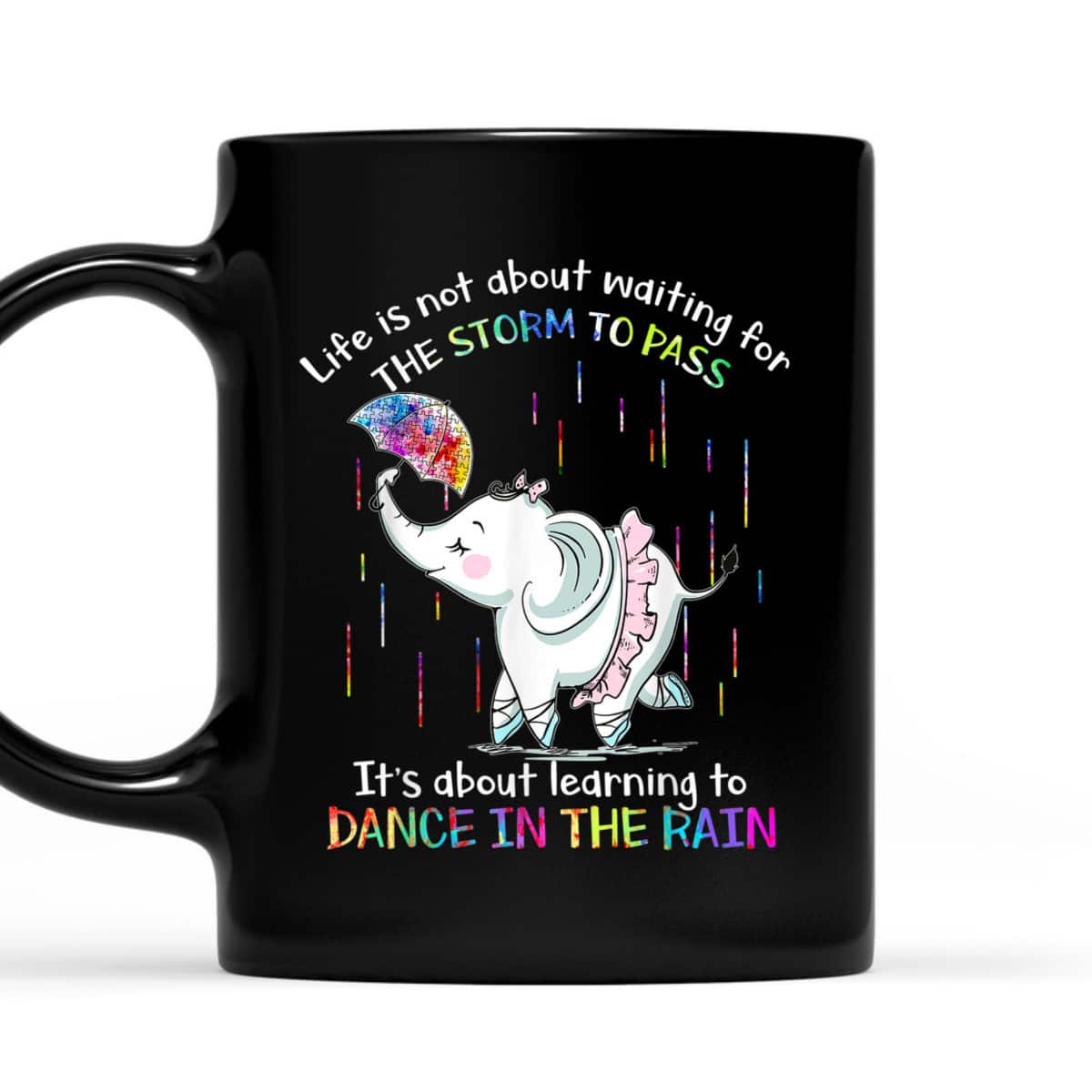 Autism Awareness Elephant Learning To Dance In The Rain T-Shirt Autism Awareness Elephant Learning To Dance In The Rain T-Shirt
