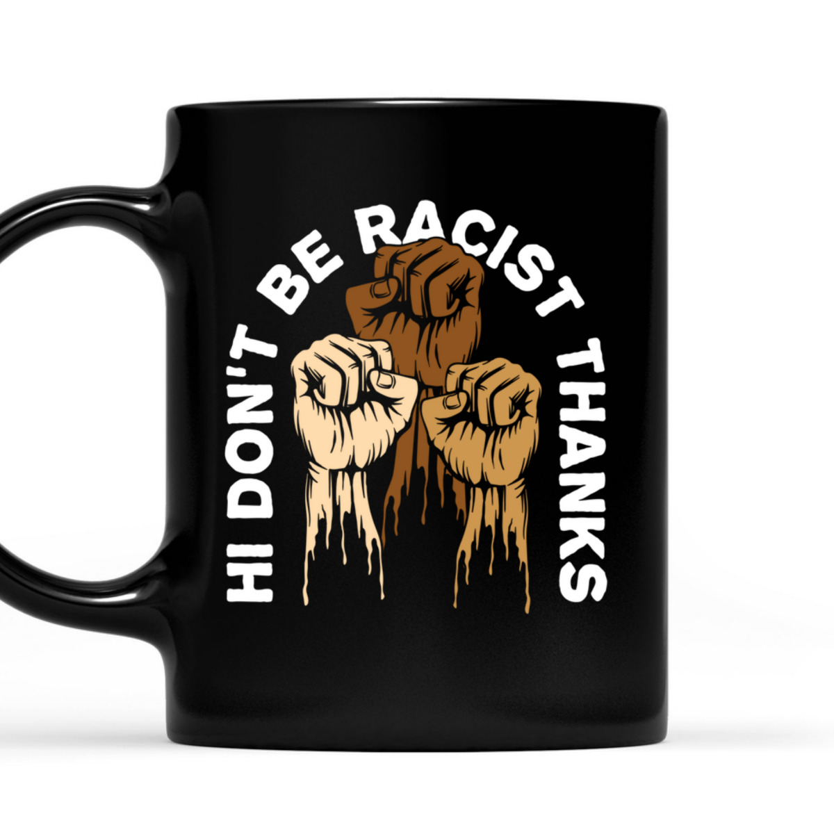 Dont Be Racist Thanks Social Justice Equality T-Shirt