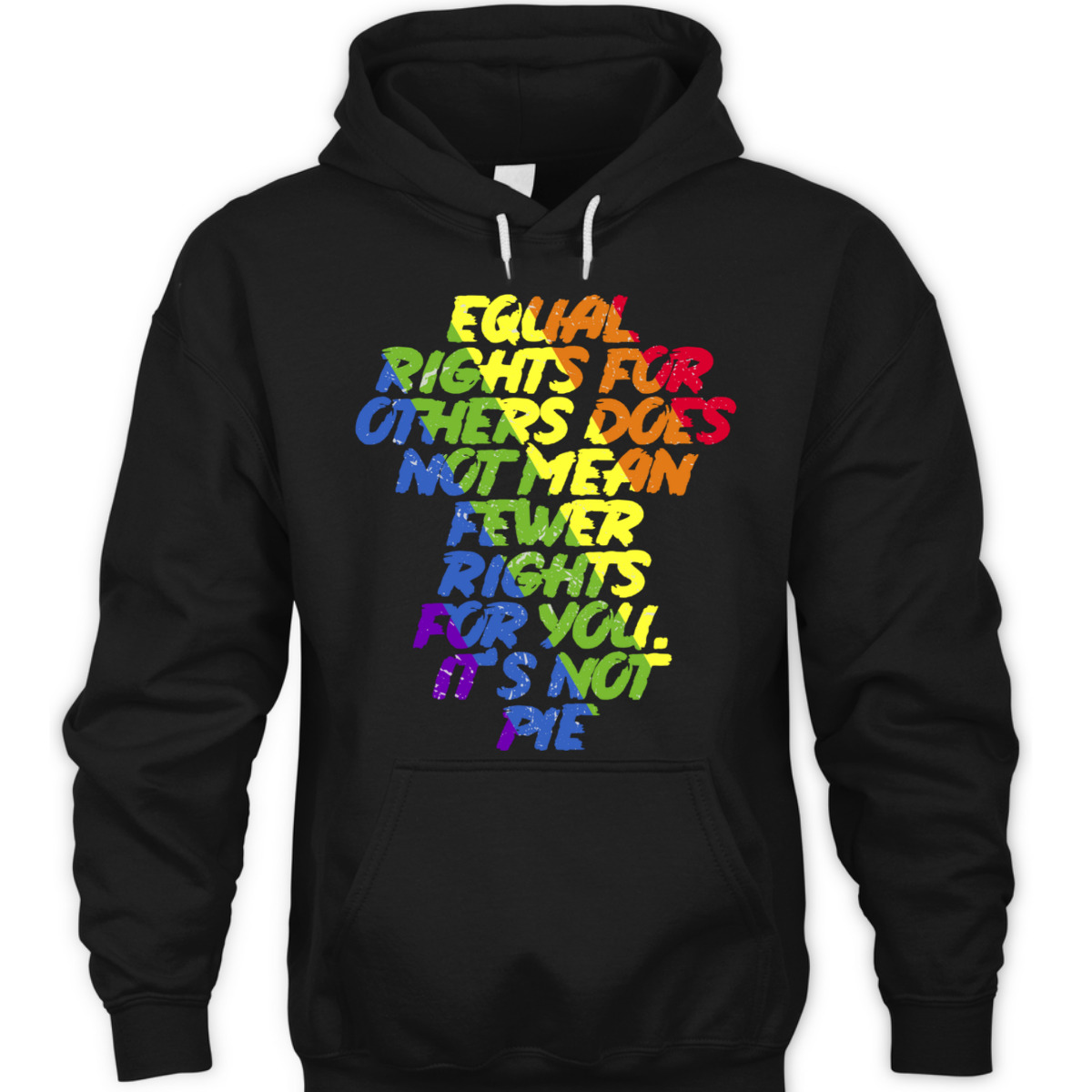 Equal Rights Others It's Not Pie Equality Rainbow T-Shirt Equal Rights Others It's Not Pie Equality Rainbow T-Shirt