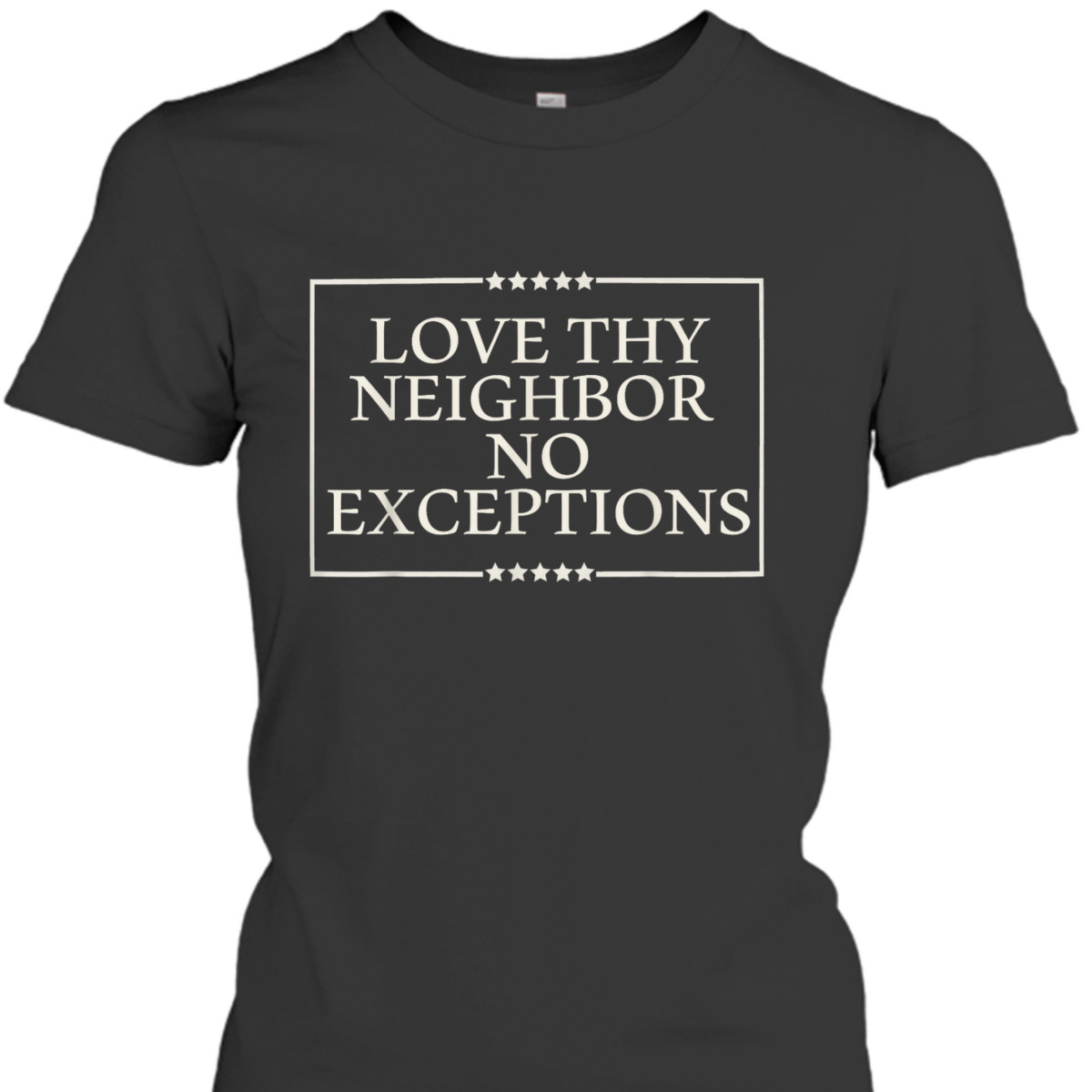 Love Thy Neighbor No Exceptions Kindness Equality LGBT Peace T-Shirt Love Thy Neighbor No Exceptions Kindness Equality LGBT Peace T-Shirt