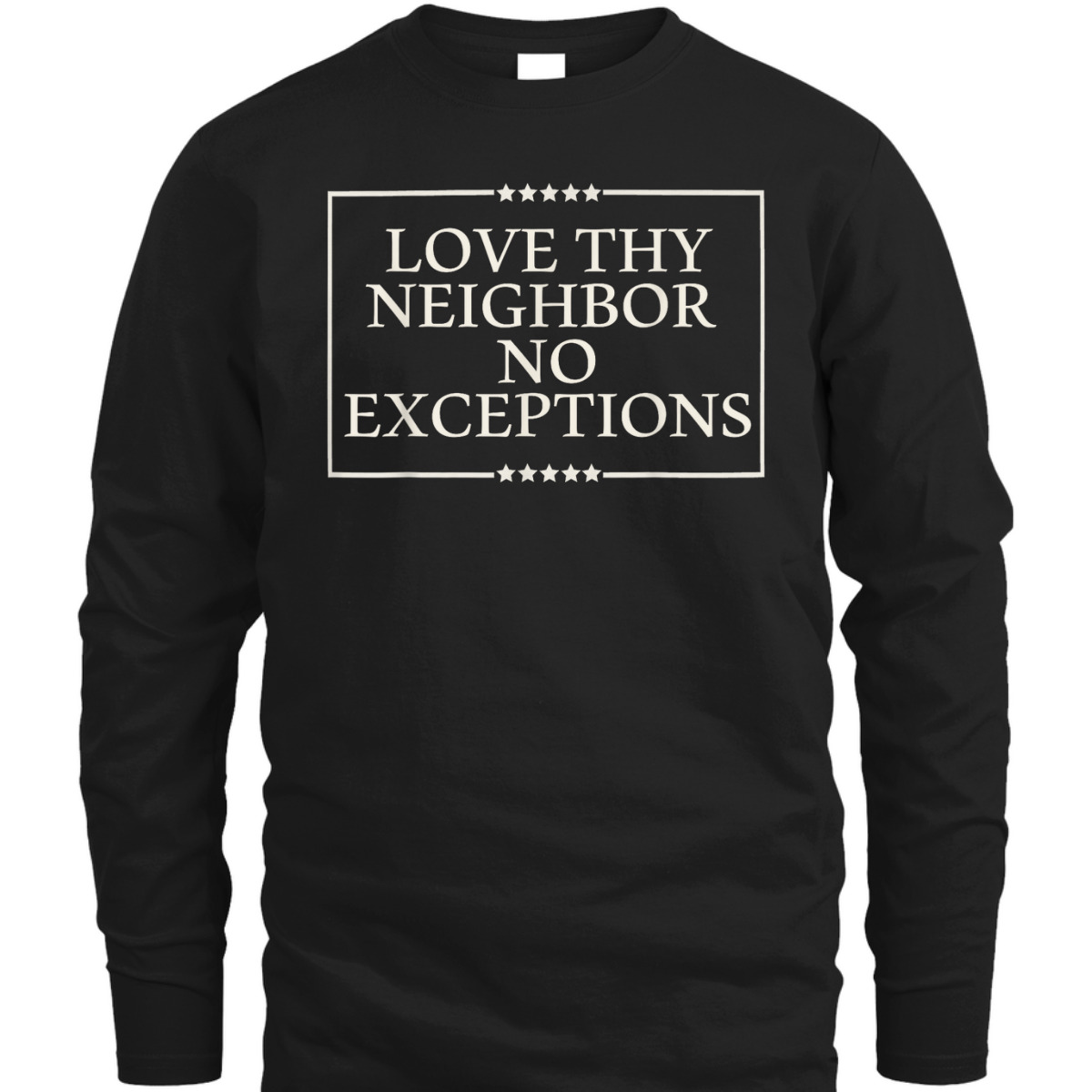 Love Thy Neighbor No Exceptions Kindness Equality LGBT Peace T-Shirt Love Thy Neighbor No Exceptions Kindness Equality LGBT Peace T-Shirt