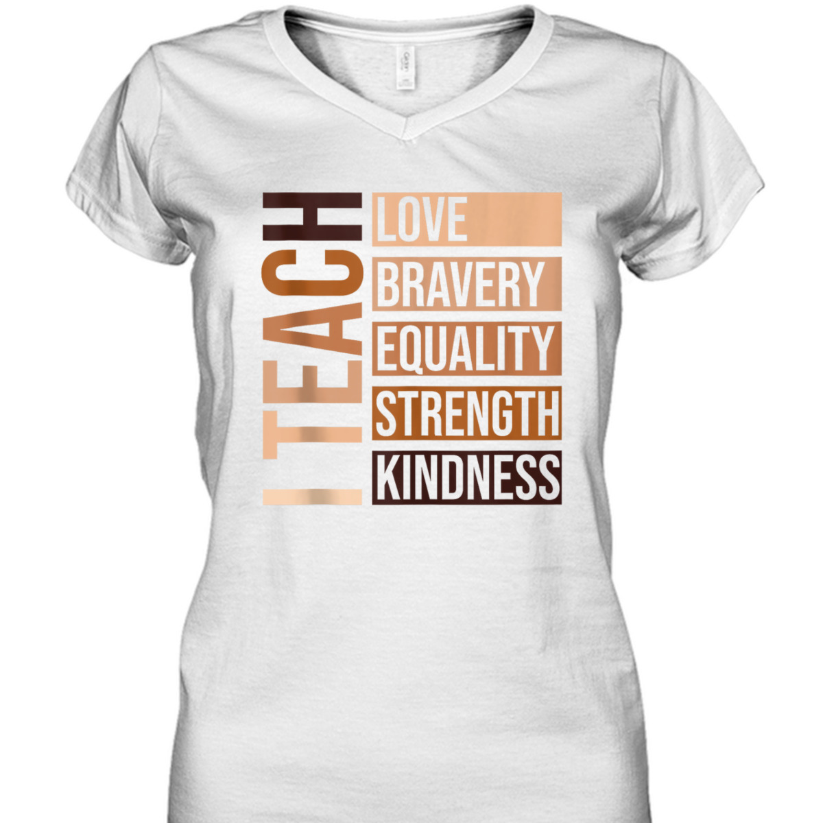I Teach Bravery Love Equality Strength Kindness Melanin T-Shirt