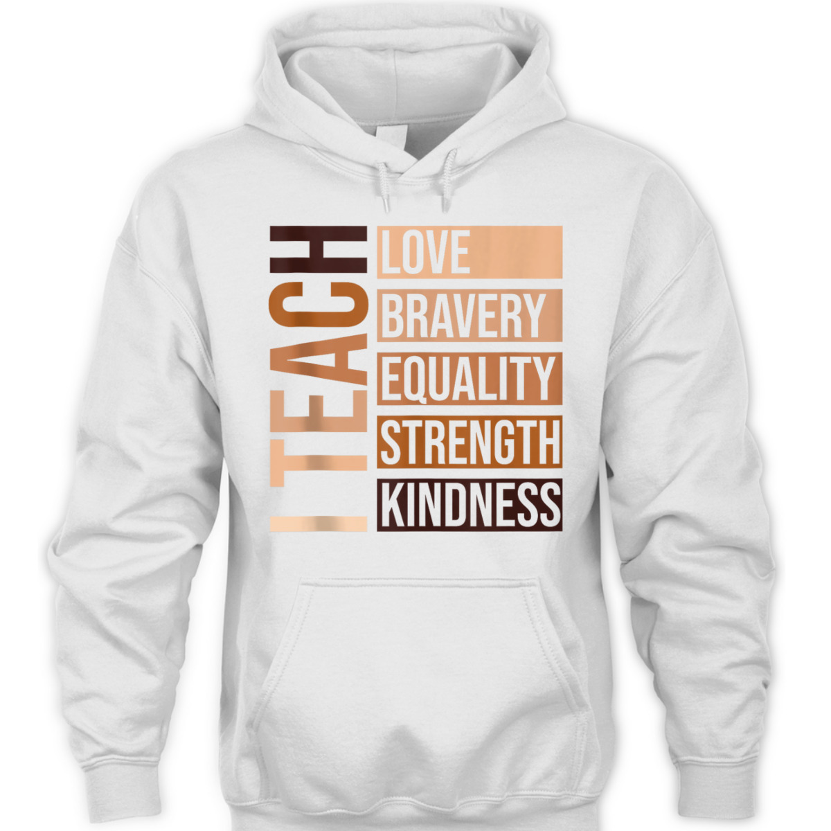 I Teach Bravery Love Equality Strength Kindness Melanin T-Shirt I Teach Bravery Love Equality Strength Kindness Melanin T-Shirt