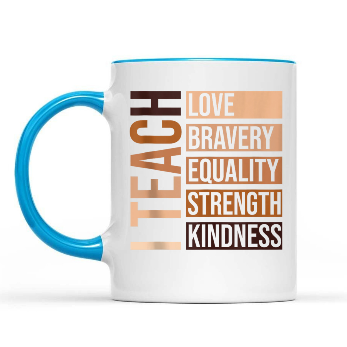 I Teach Bravery Love Equality Strength Kindness Melanin T-Shirt