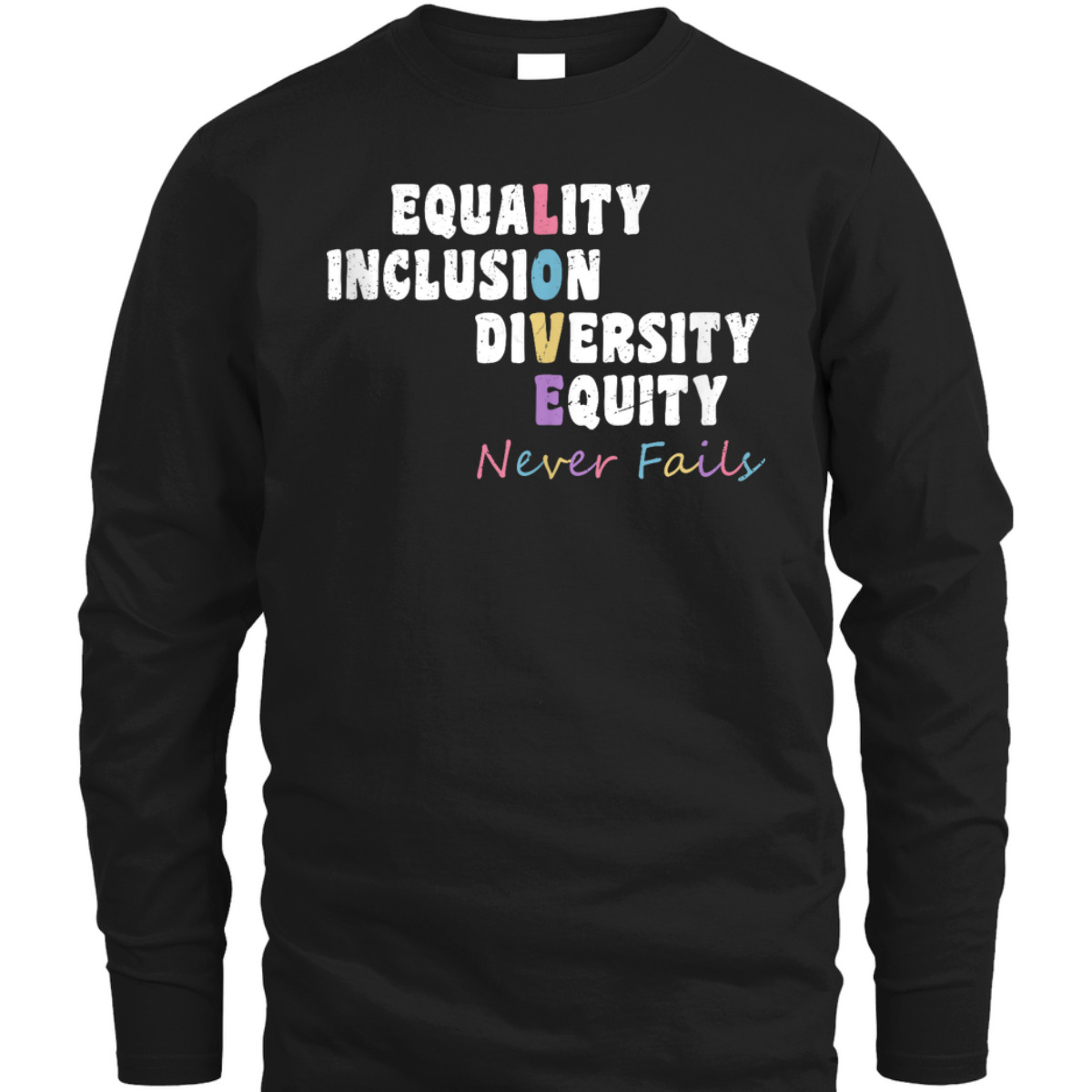 Equality Inclusion Diversity Equity Love Never Fails Justice T-Shirt