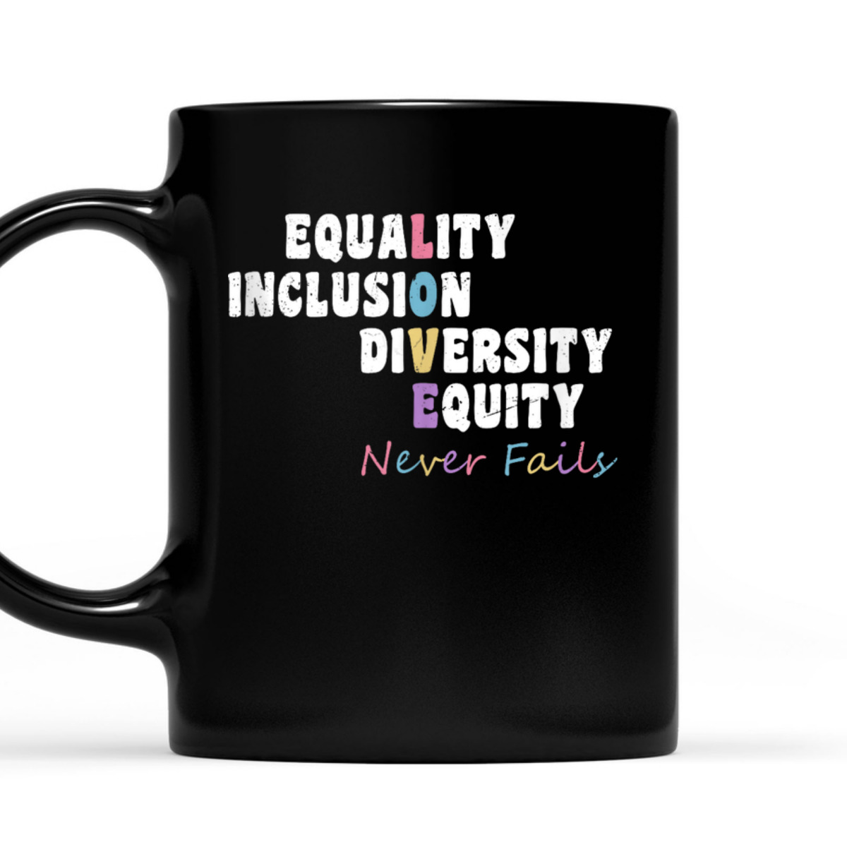 Equality Inclusion Diversity Equity Love Never Fails Justice T-Shirt Equality Inclusion Diversity Equity Love Never Fails Justice T-Shirt